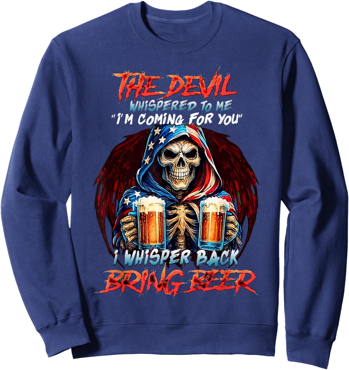 Gen X The Devil Whispered Bring Beer Funny Skeleton Drinking Sweatshirt - Sweatshirt | Navy
