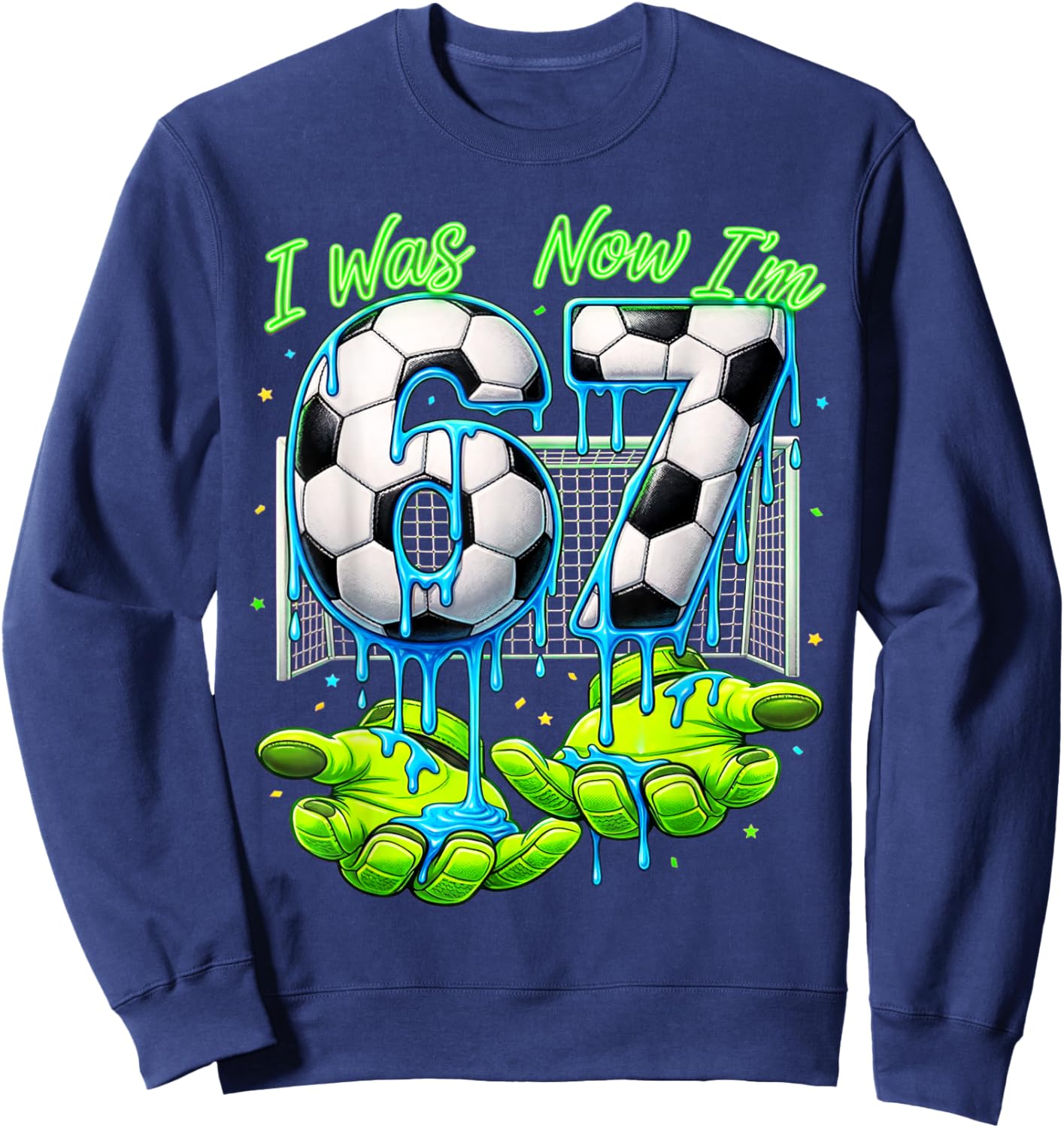 7 Jahre alt Geburtstag Ich war 6 Jetzt Bin ich 7 67 Meme Soccer Sweatshirt - Sweatshirt | Navy