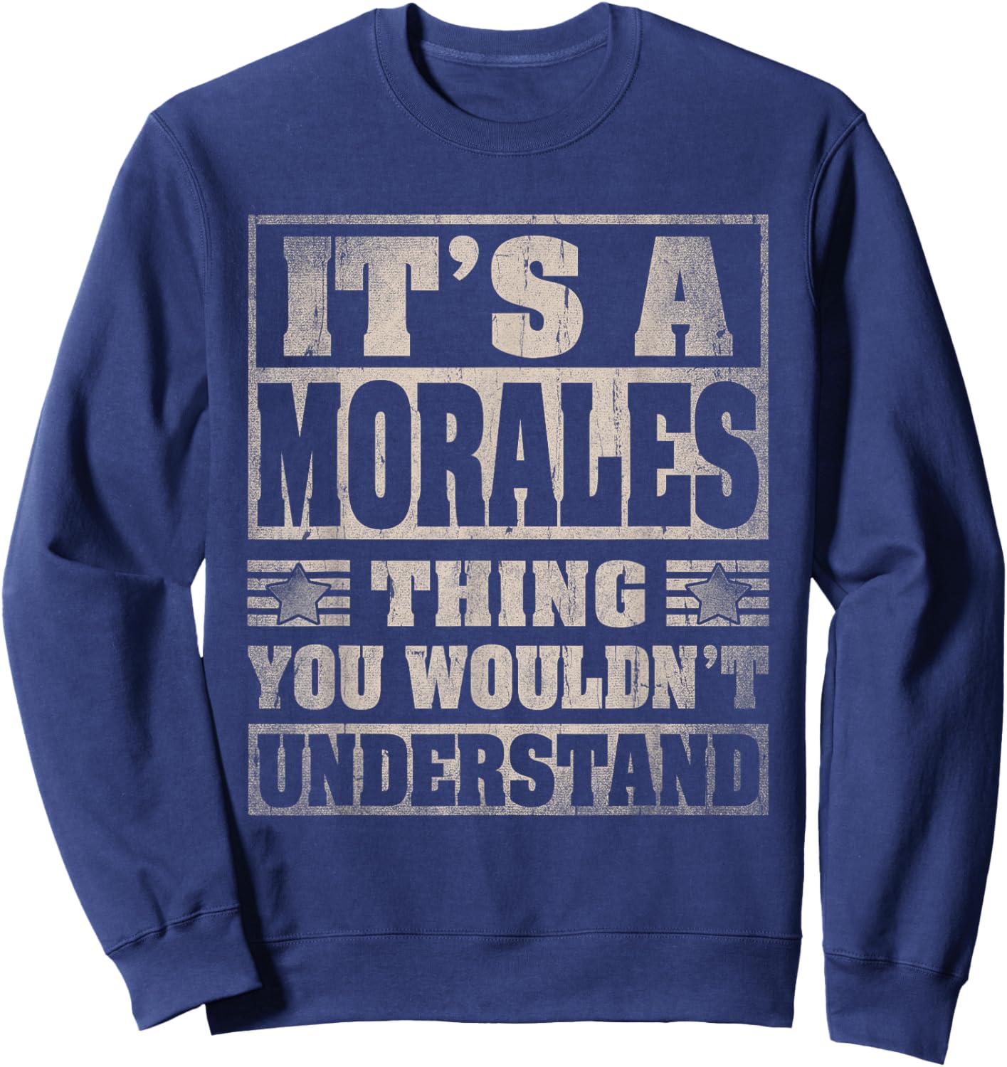 Morales Last Name Shirt It's A Morales Thing Sweatshirt - Sweatshirt | Navy