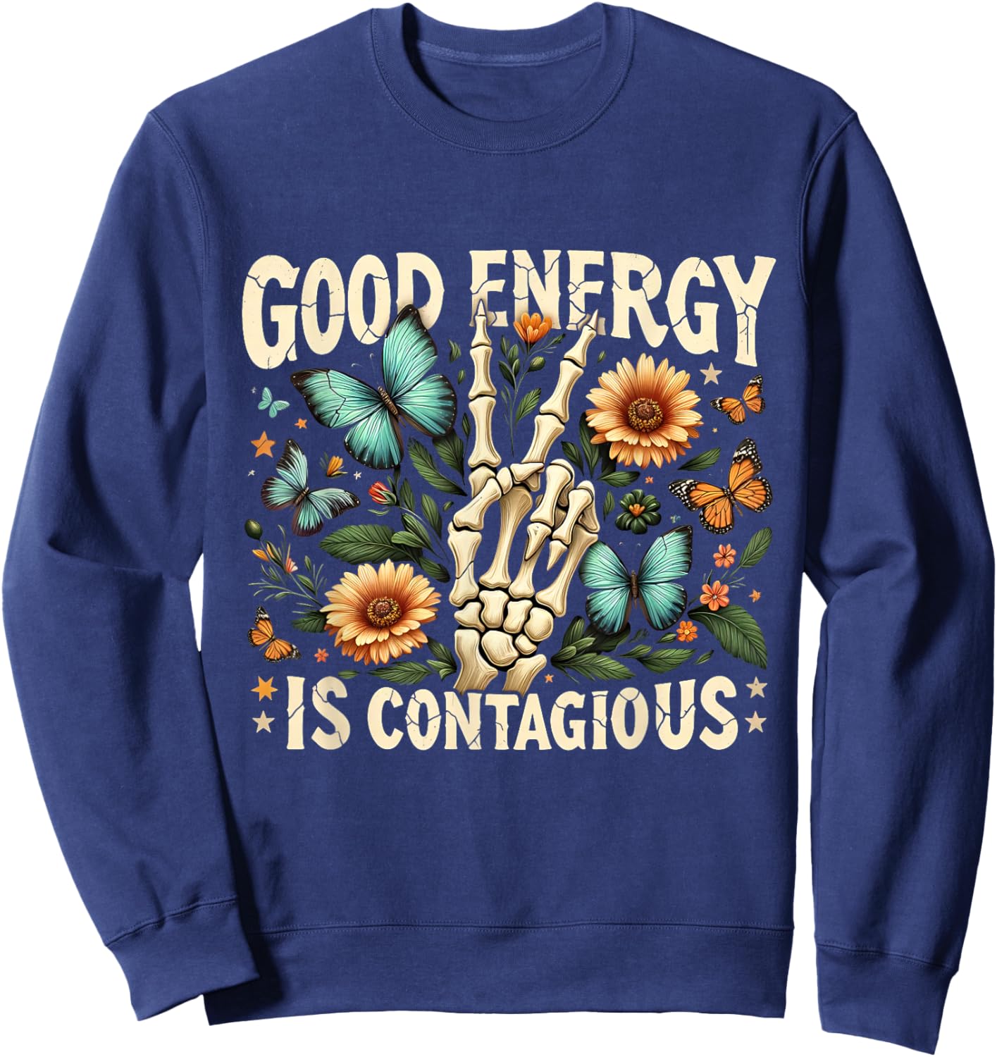 Good Energy Is Contagious Skeleton Floral Aesthetic Graphic Sweatshirt - Sweatshirt | Navy