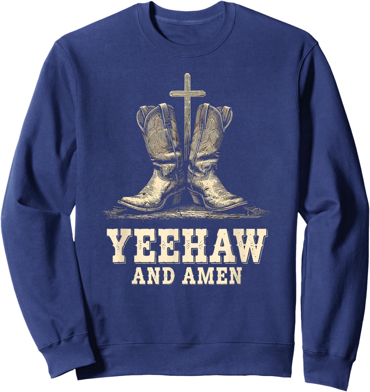 Yeehaw and Amen – Cowboy Boots Cross Western Sweatshirt - Sweatshirt | Navy
