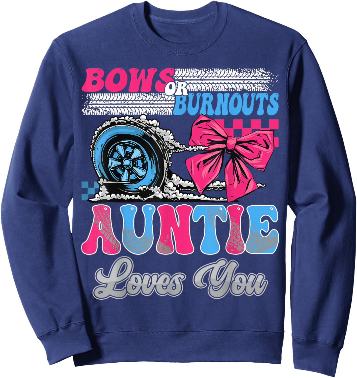 Burnouts or Bows Auntie Loves You Gender Reveal Party Sweatshirt - Sweatshirt | Navy