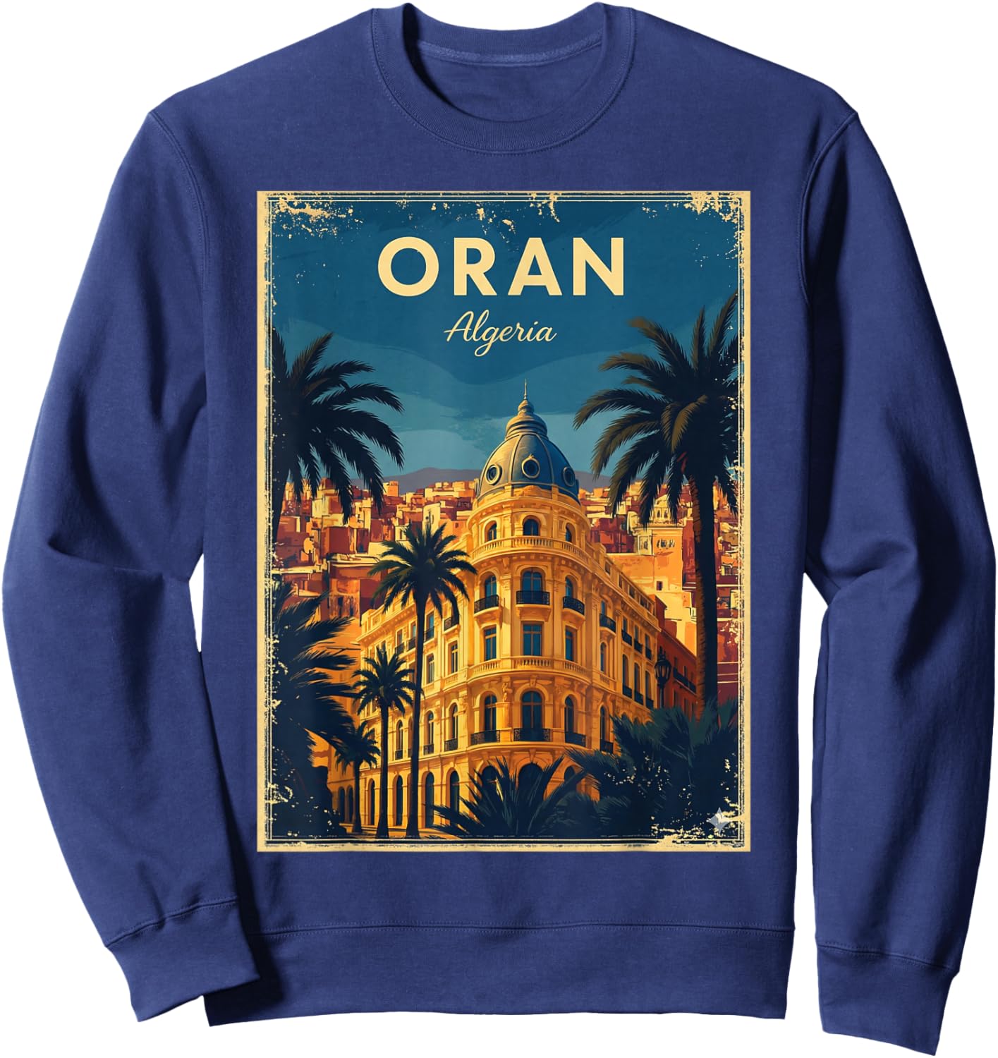 Algeria Algeria Oran Algerians DZ Algerian Bled Retro Sweatshirt - Sweatshirt | Navy