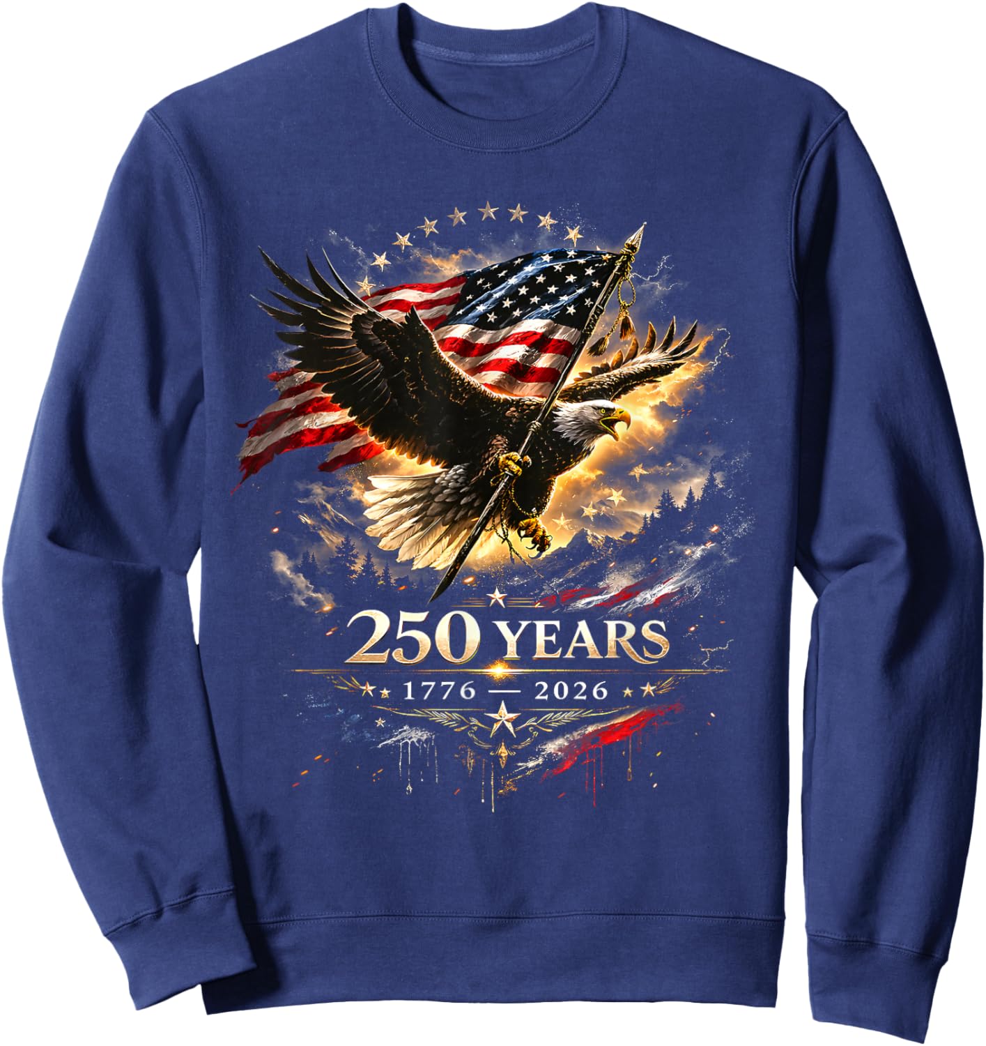 250th 4th of July 250 Years American Anniversary 1776-2026 Sweatshirt - Sweatshirt | Navy