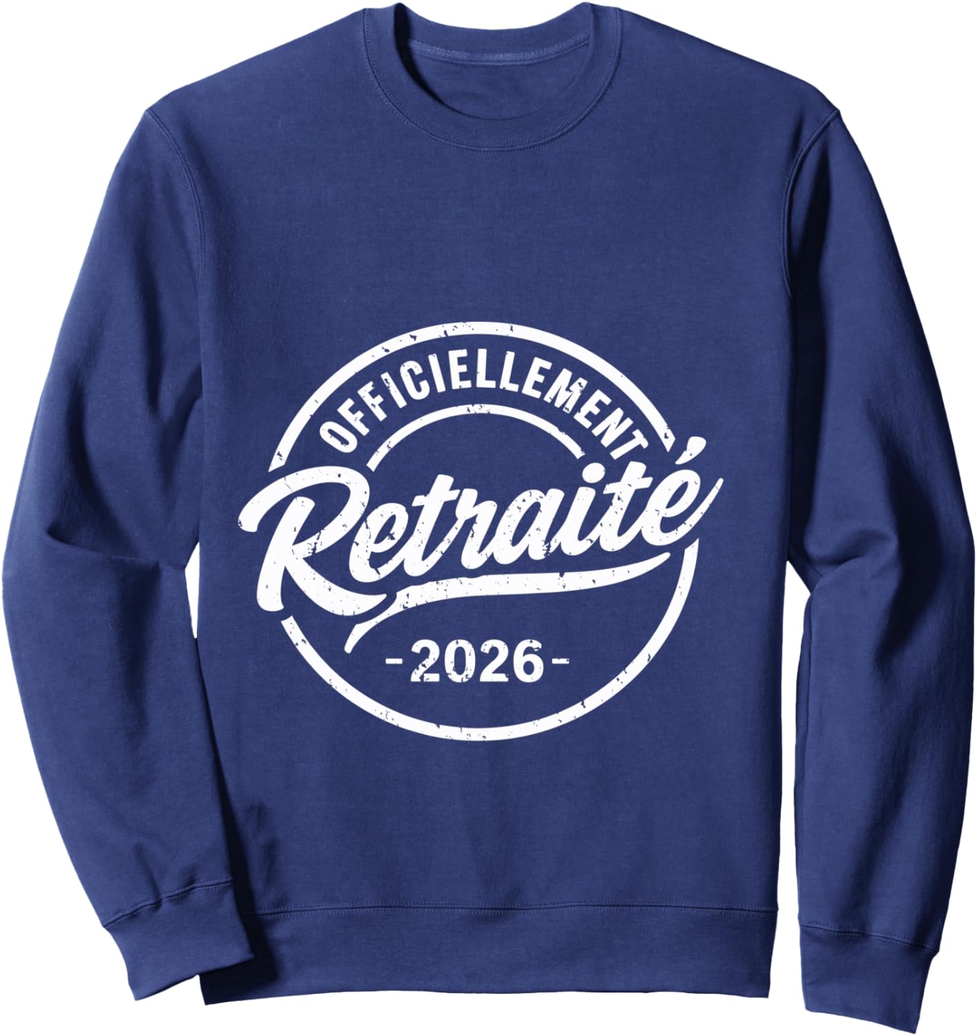 Retirement Man Officially Retired 2026 Sweatshirt - Sweatshirt | Navy