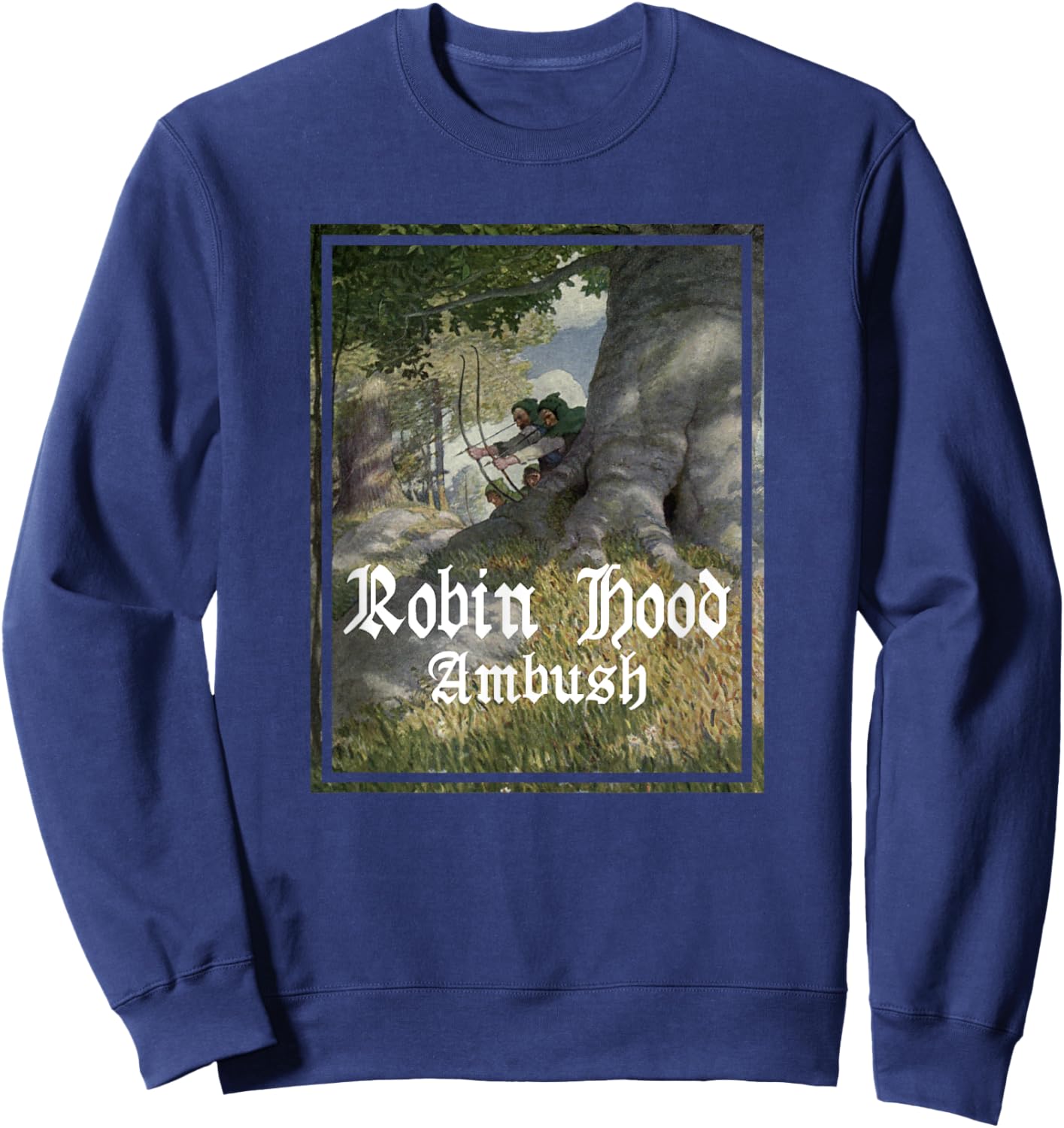 Robin Hood & His Merry Men Archer Ambush in Sherwood Forest Sweatshirt - Sweatshirt | Navy