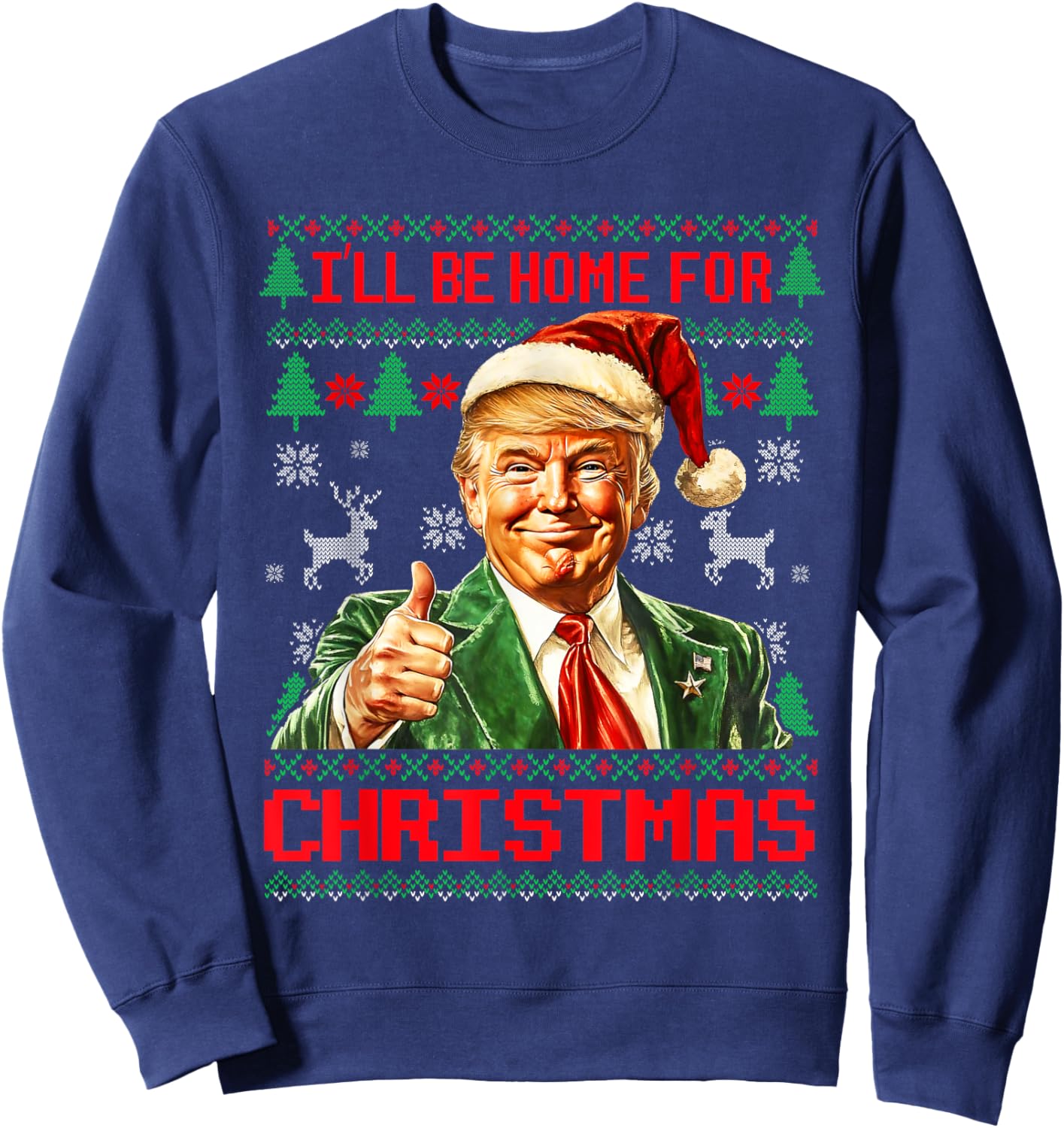 I'll Be Home For Christmas Funny Santa Trump Pajamas Ugly Sweatshirt - Sweatshirt | Navy
