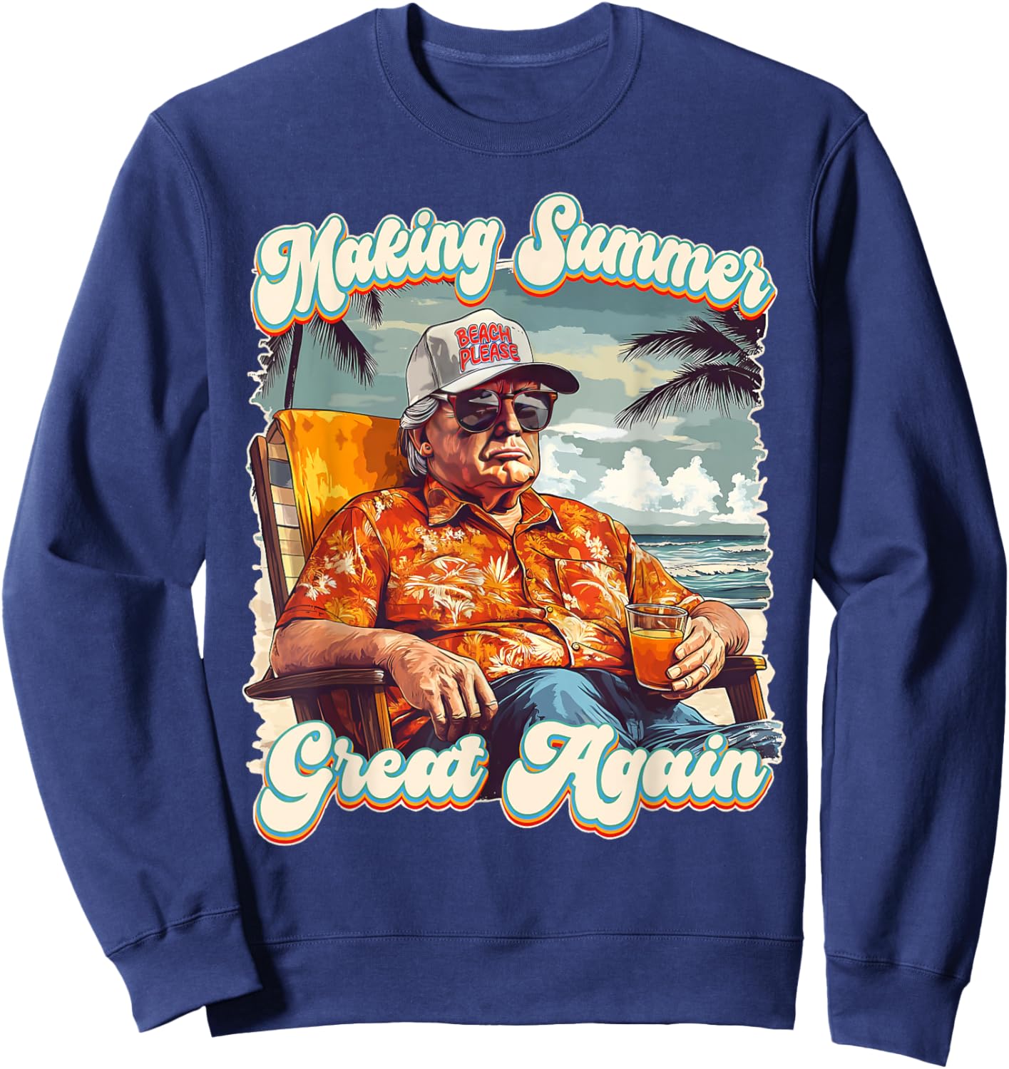 Making Summer Great Again Hawaii Beach Funny Trump Vacation Sweatshirt - Sweatshirt | Navy