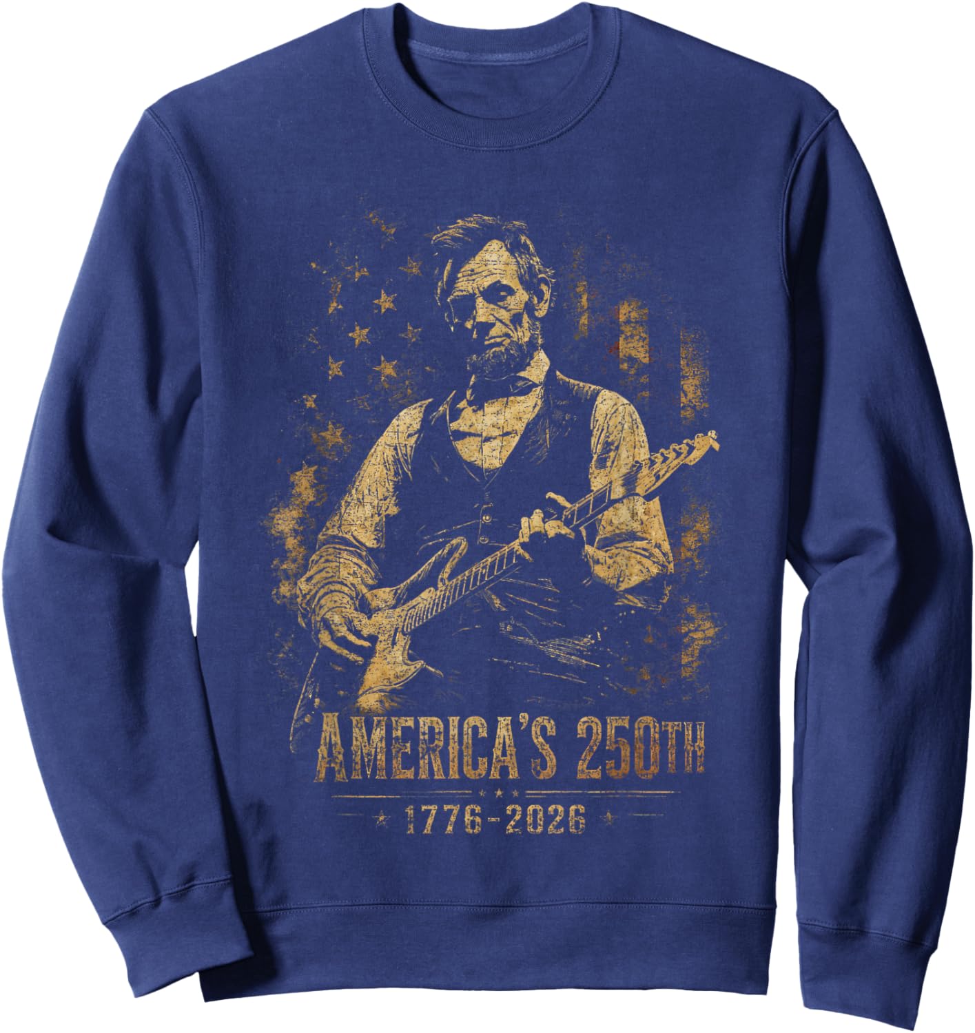 America's 250th Abraham Lincoln Playing Guitar Retro Vintage Sweatshirt - Sweatshirt | Navy