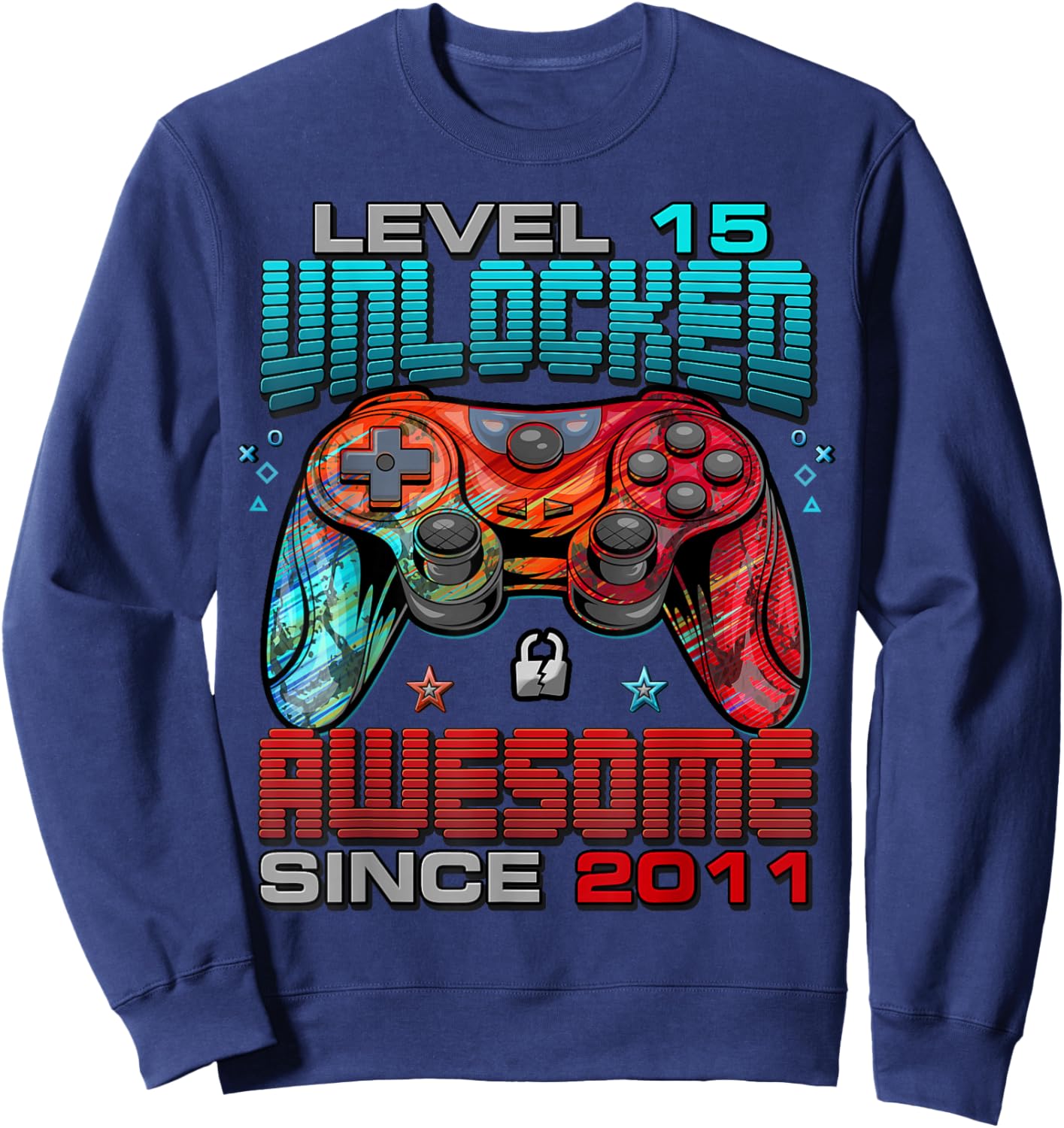 Level 15 Unlocked Awesome Since 2011 15th Birthday Gaming Sweatshirt - Sweatshirt | Navy