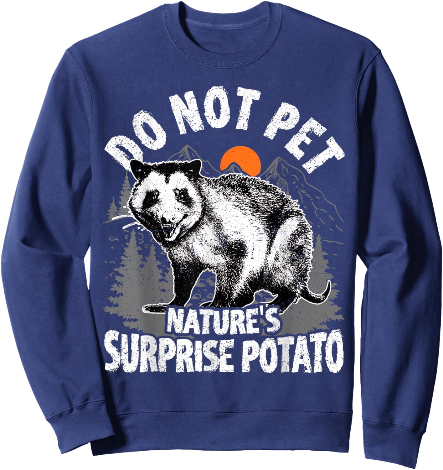 Possum Do not Pet Nature's Surprise Potato Opossum Funny Sweatshirt - Sweatshirt | Navy