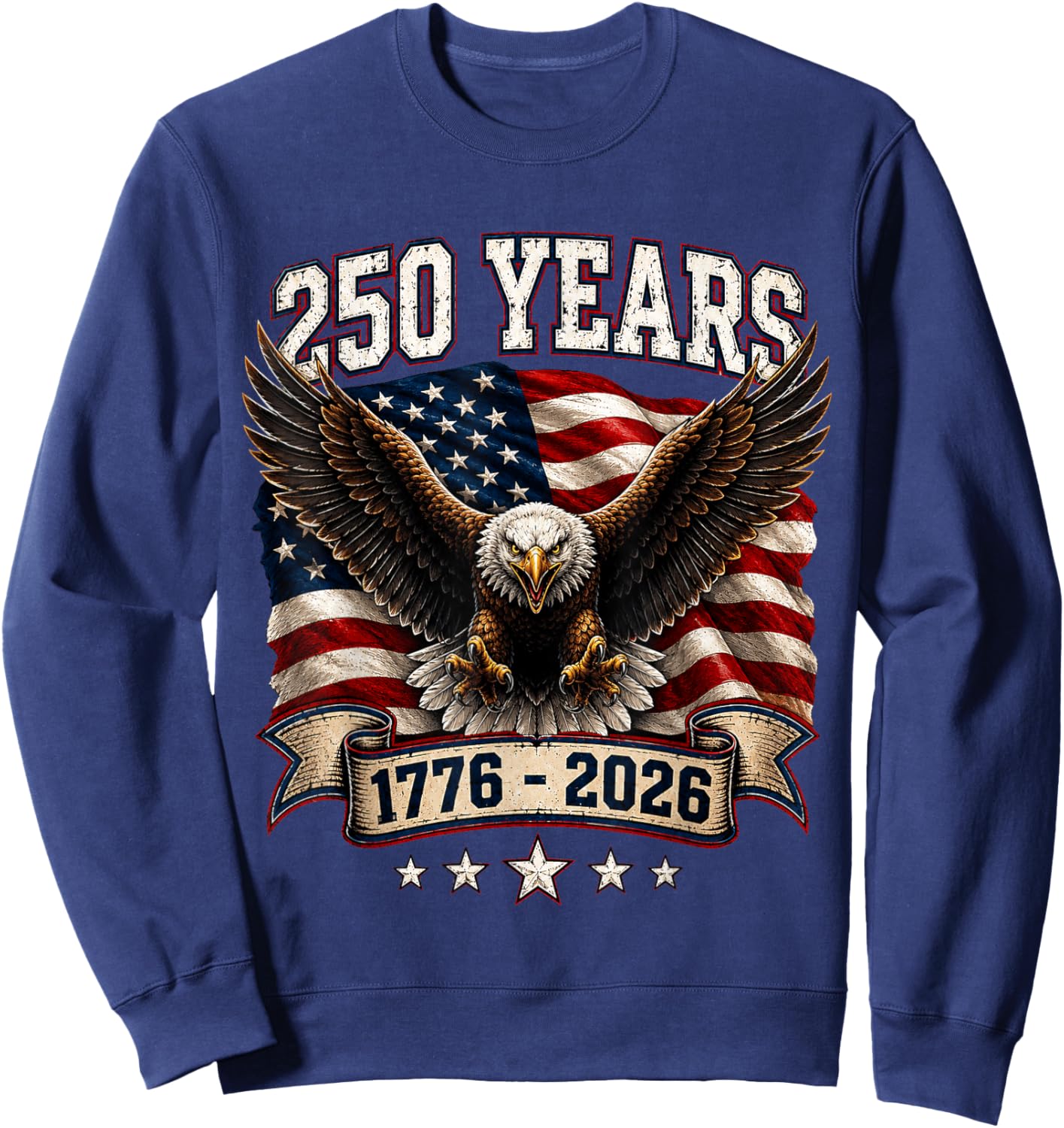 250 Years Anniversary American 1776 2026 Patriotic Eagle Sweatshirt - Sweatshirt | Navy