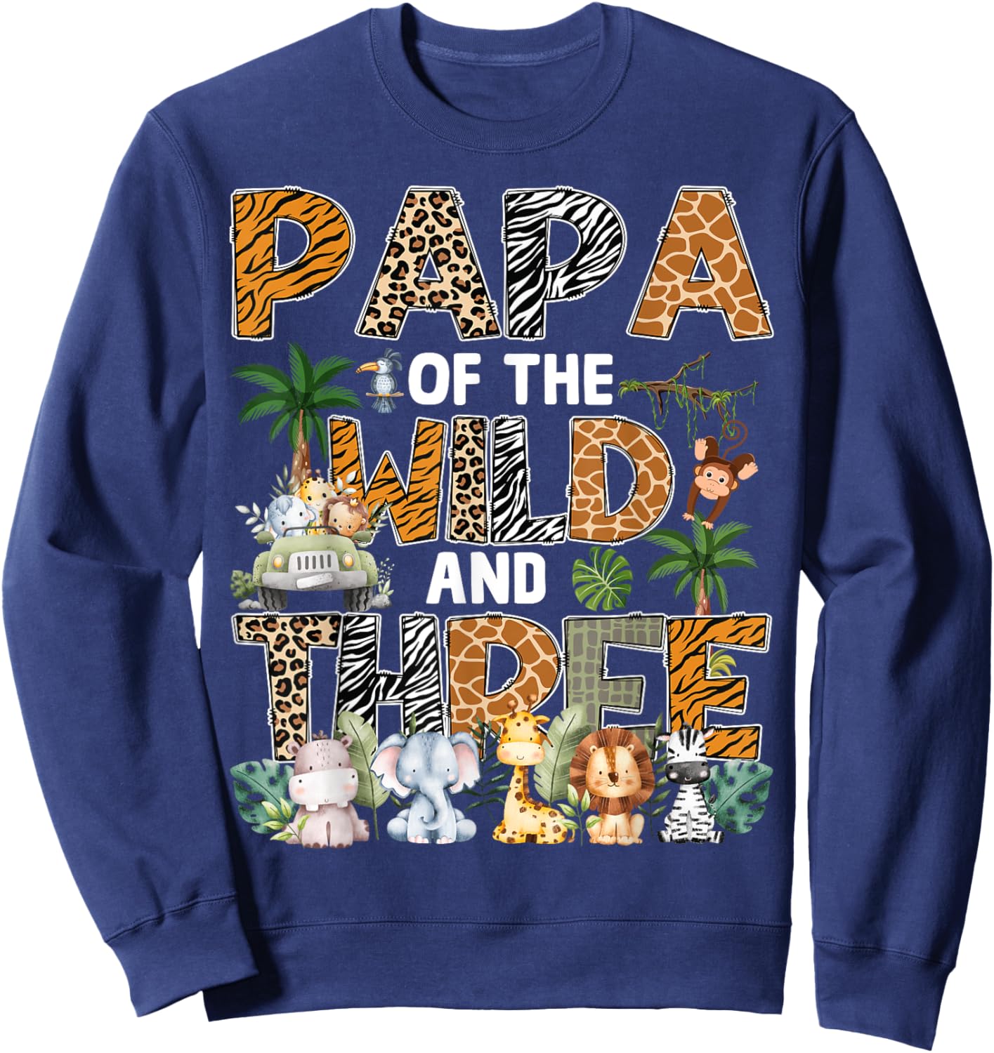 Papa Of The Wild Three Zoo 3Rd Birthday Safari Jungle Sweatshirt - Sweatshirt | Navy