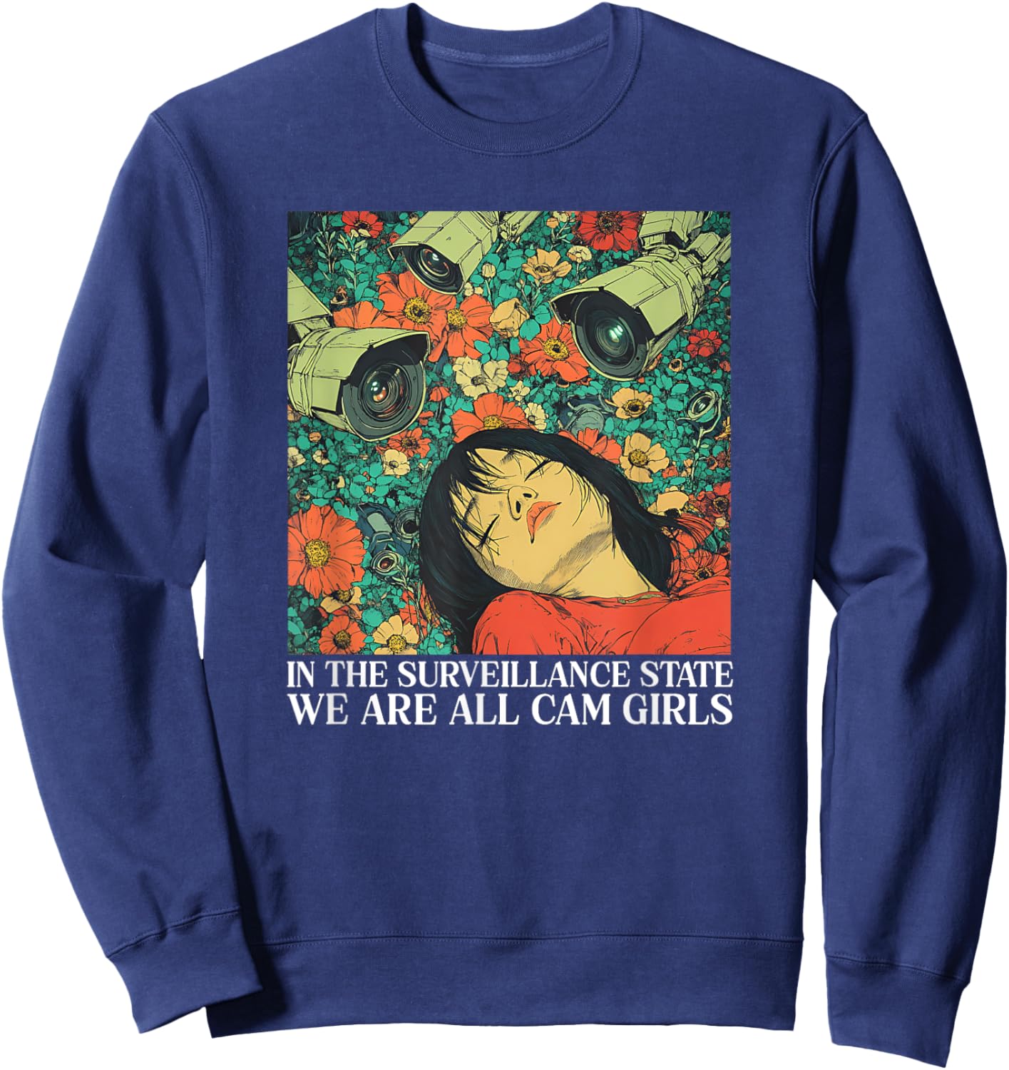 In The Surveillance State We Are All Cam Girls Sweatshirt - Sweatshirt | Navy