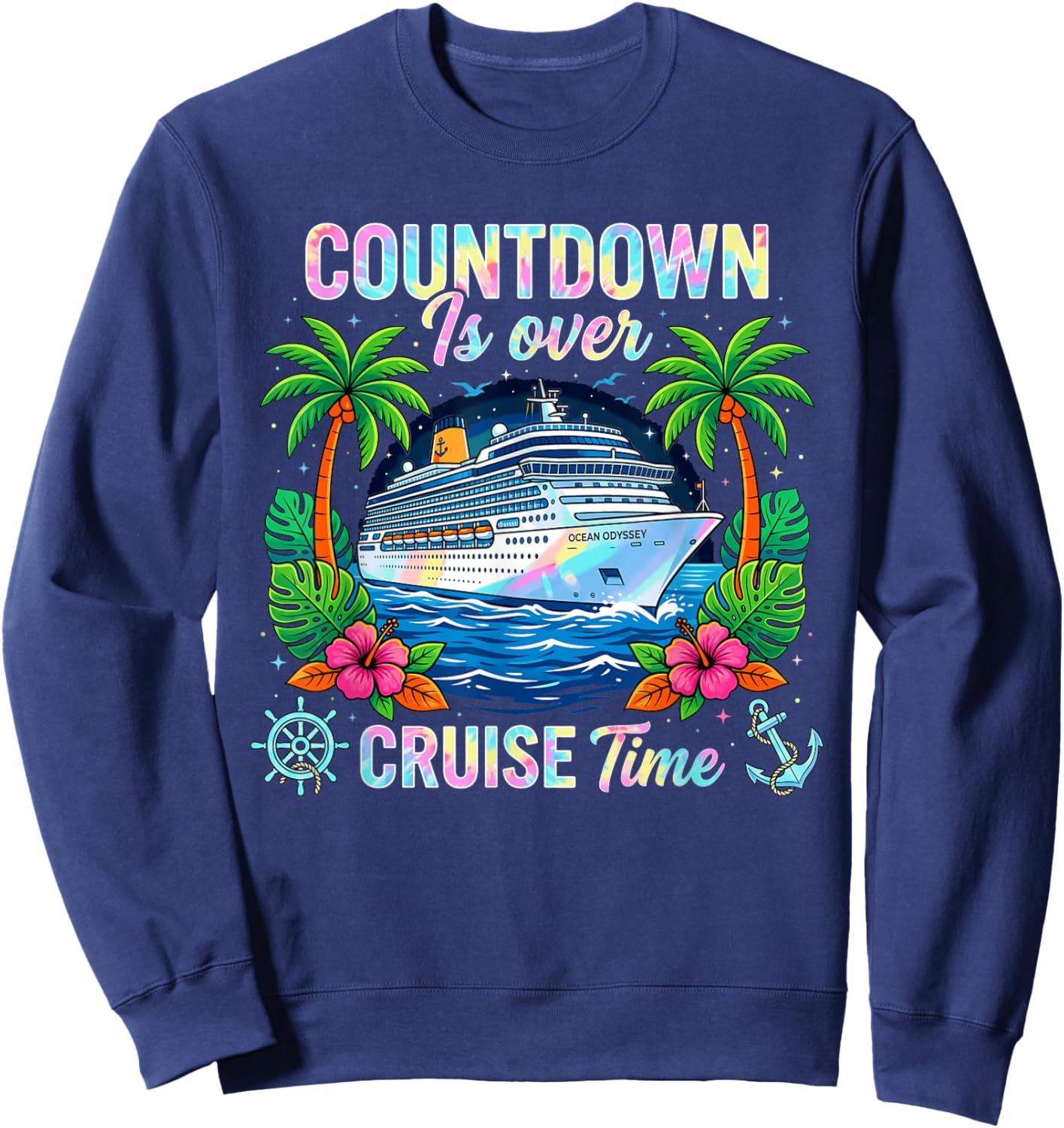 Countdown is Over It's Cruise Time Family Cruise 2026 Summer Sweatshirt - Sweatshirt | Navy
