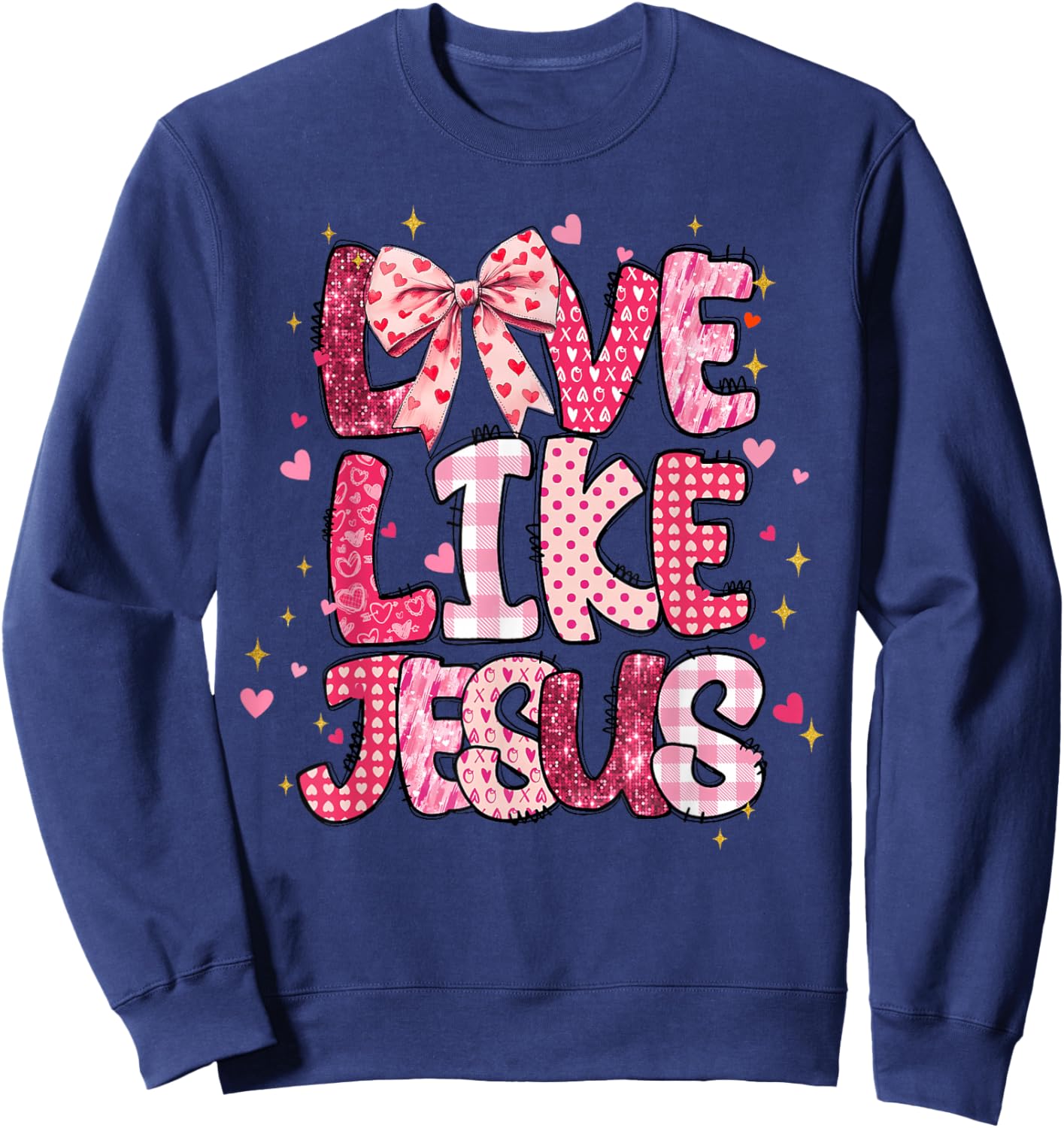 Christian Love Like Jesus Valentine Day Religious Women Girl Sweatshirt - Sweatshirt | Navy