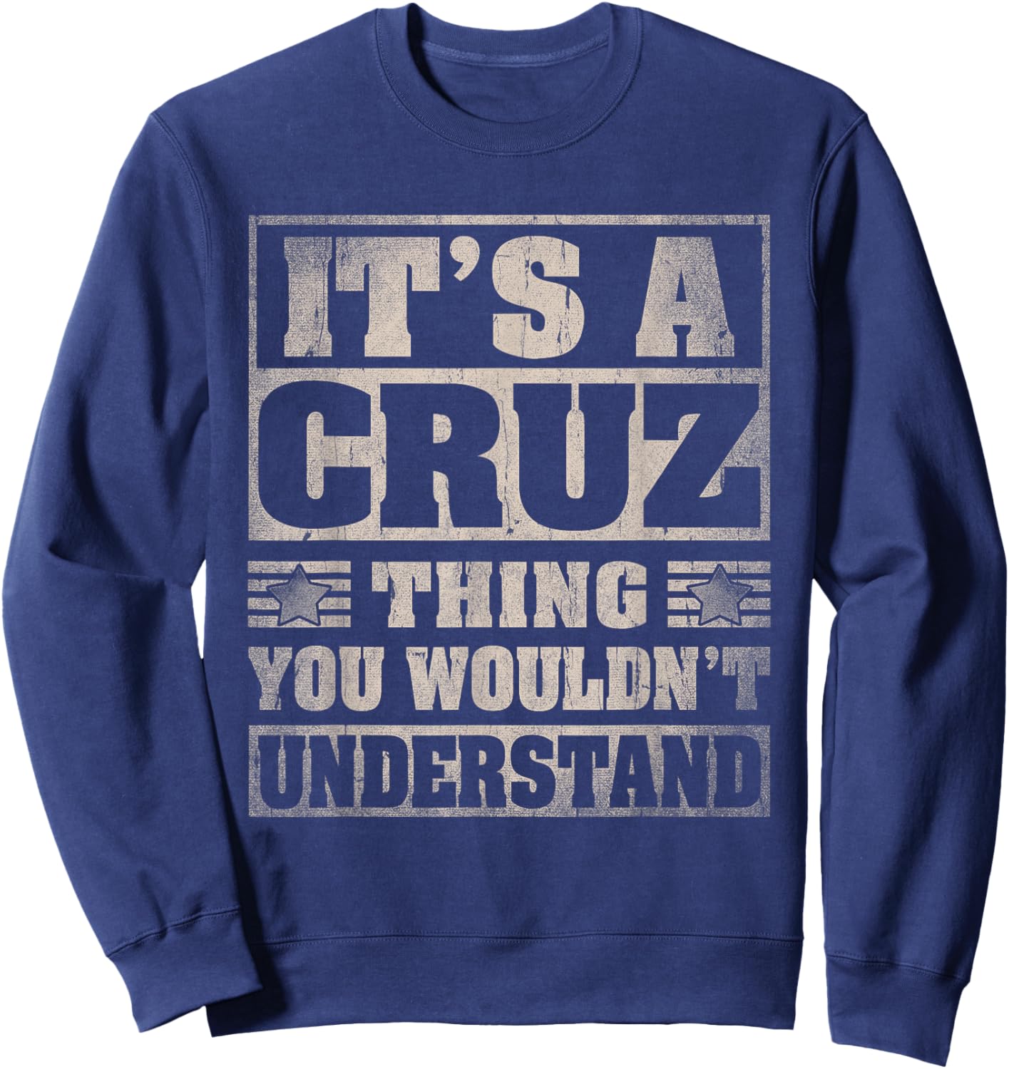 Cruz Last Name Shirt It's A Cruz Thing Sweatshirt - Sweatshirt | Navy
