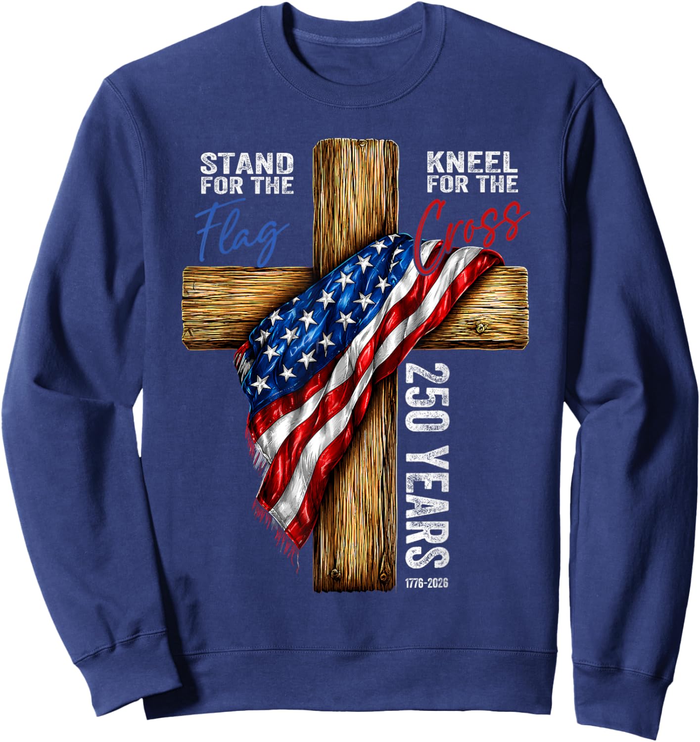 250 Years USA Christian Patriotic Cross 250th Anniversary Sweatshirt - Sweatshirt | Navy
