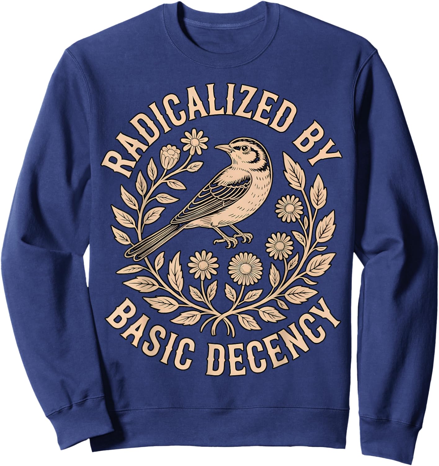 Radicalized by Basic Decency Feminist Bird Floral Sweatshirt - Sweatshirt | Navy