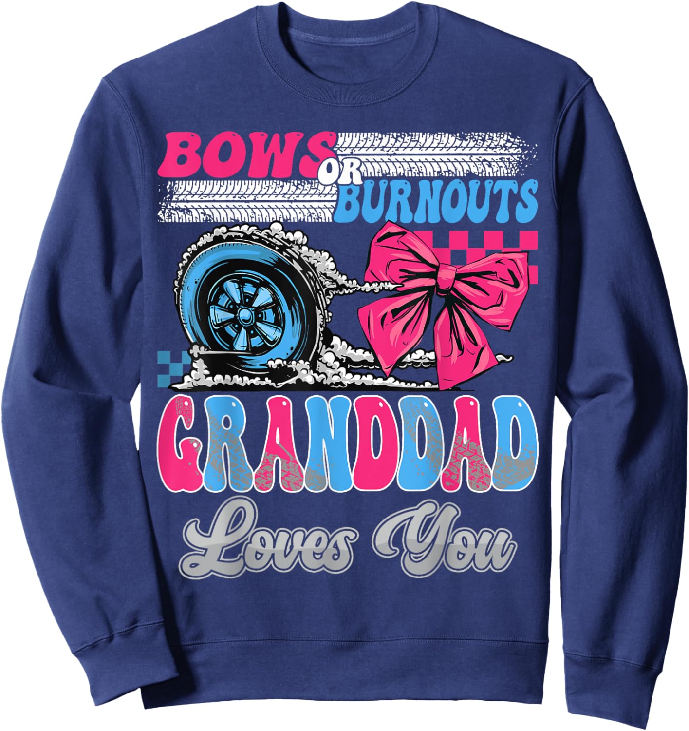 Burnouts or Bows Granddad Loves You Gender Reveal Party Sweatshirt - Sweatshirt | Navy