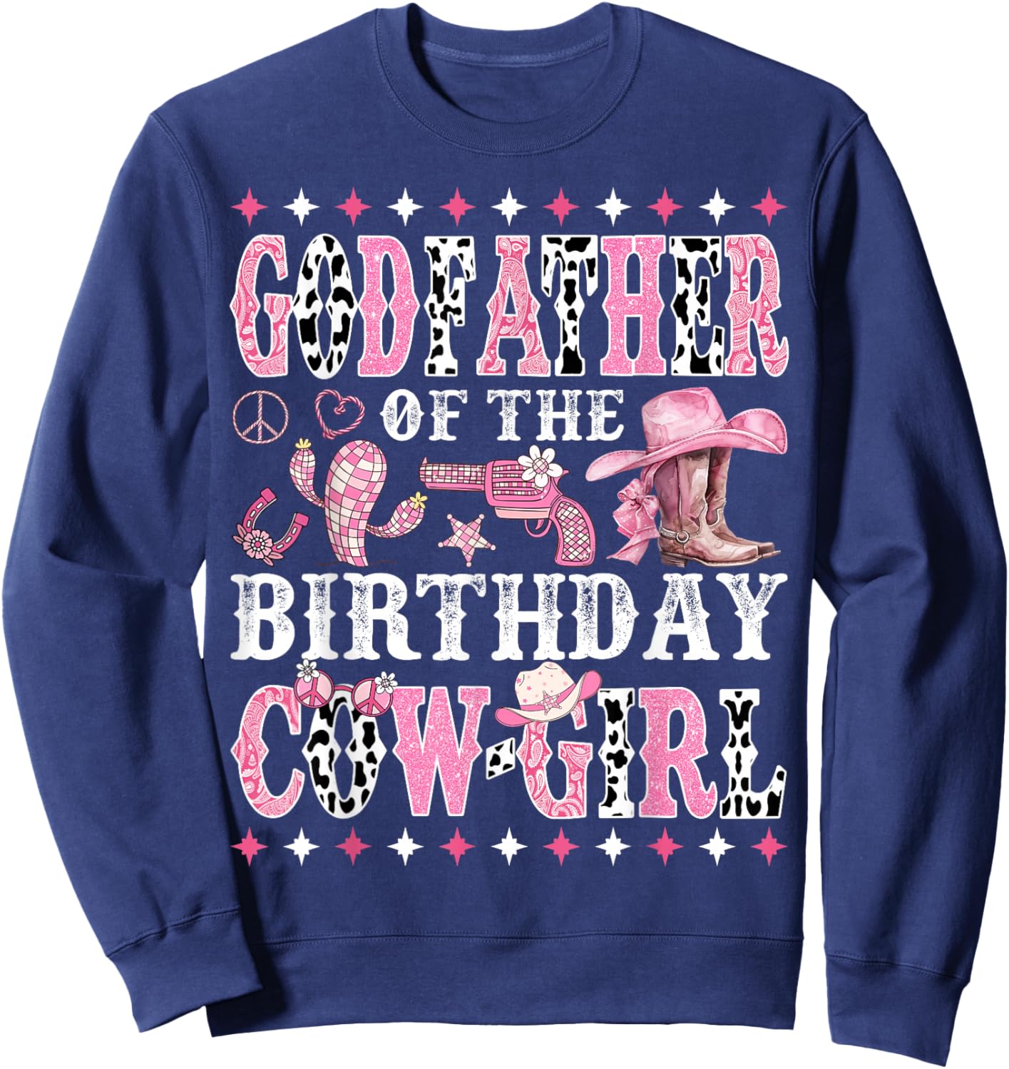 Godfather of The Birthday Cowgirl Rodeo Western Country Sweatshirt - Sweatshirt | Navy