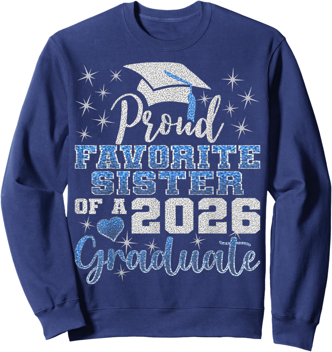 Super Proud Favorite Sister of 2026 Graduate Senior Family Sweatshirt - Sweatshirt | Navy