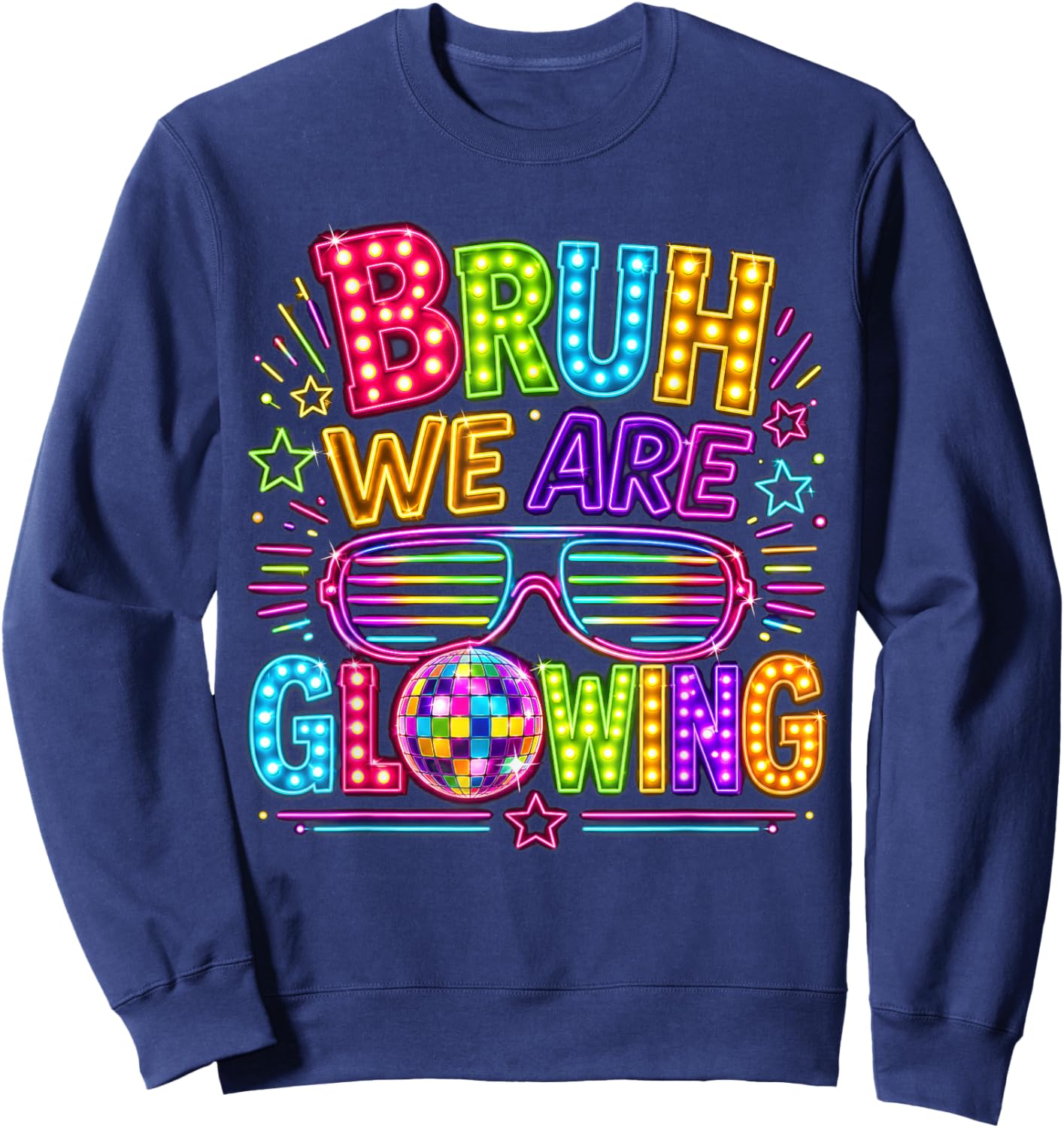 Bruh We are Glowing 80s 90s Disco Style Sweatshirt - Sweatshirt | Navy