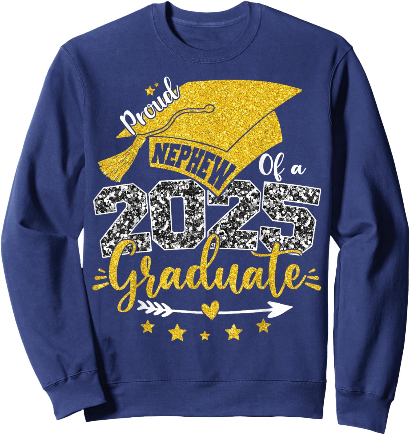 Proud Nephew Of A Class Of 2025 Graduate Senior Graduation Sweatshirt - Sweatshirt | Navy