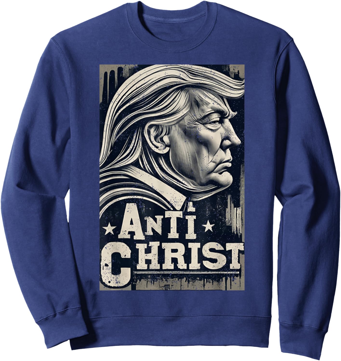 Funny Trump Anti Christ Jesus Christian Faith Sweatshirt - Sweatshirt | Navy