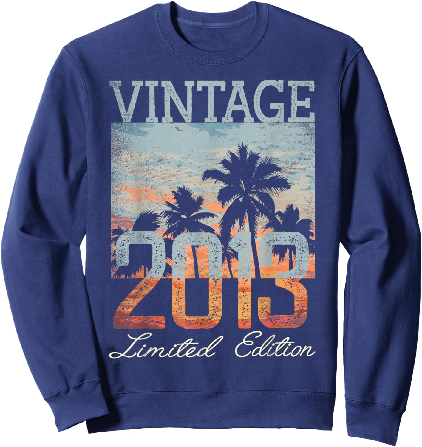 Vintage 2013 Limited Edition 13th Birthday 13 Year Old Gifts Sweatshirt - Sweatshirt | Navy