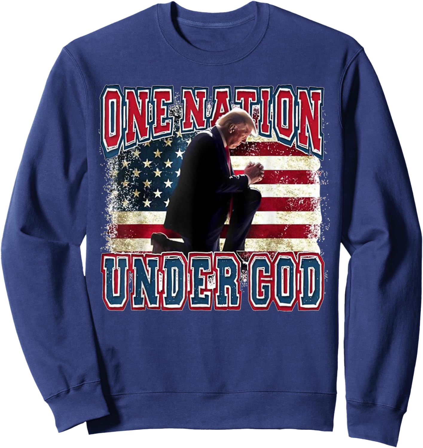 One Nation Under God Trump Pray Jesus USA Flag Distressed Sweatshirt - Sweatshirt | Navy