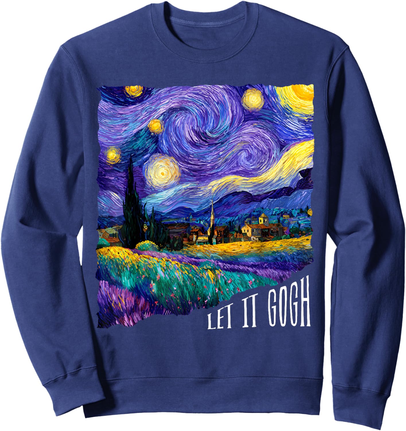 Let It Gogh Funny Lover Van Gogh Starry Night Sweatshirt - Sweatshirt | Navy