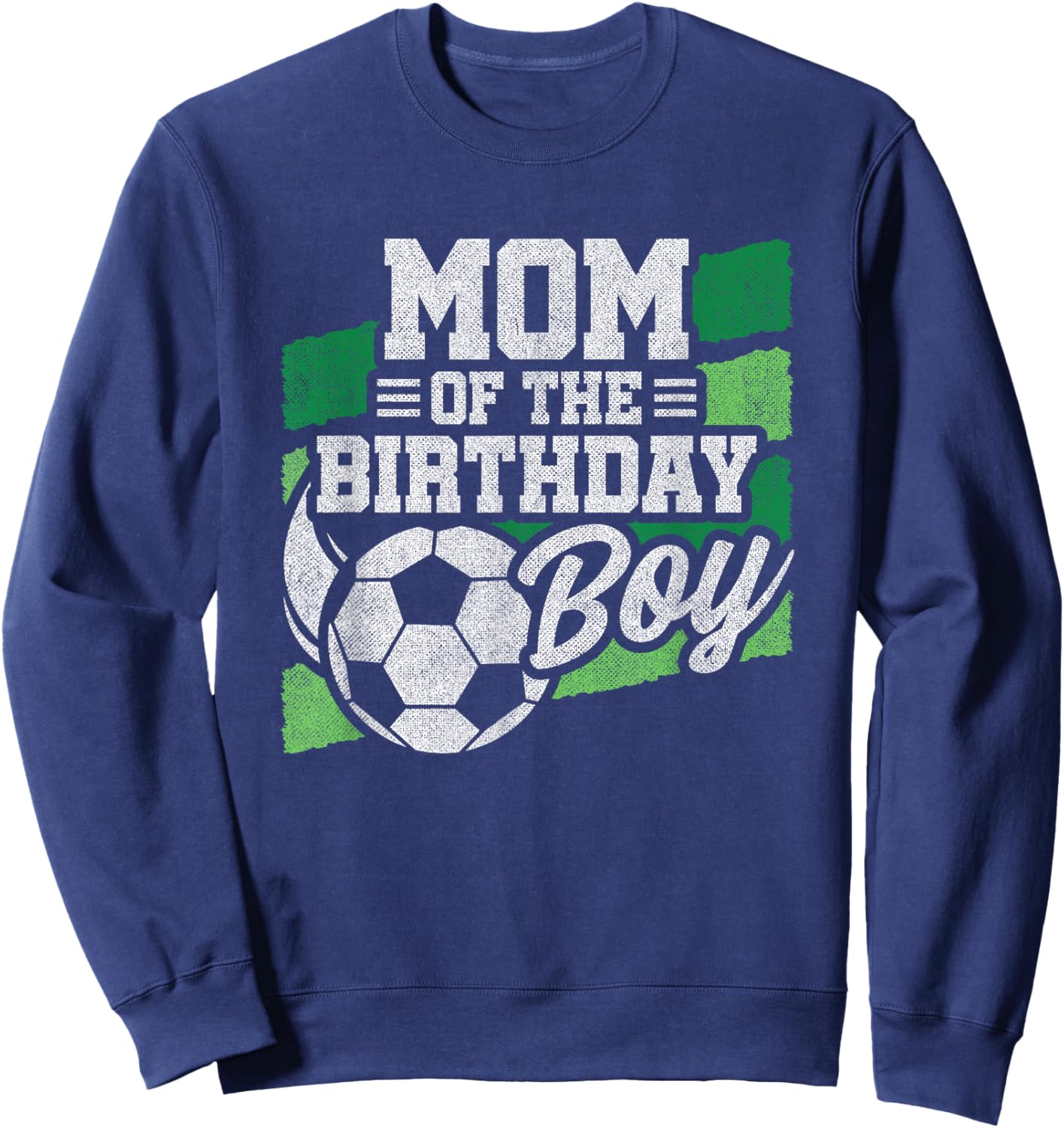 Birthday Mom - Soccer Birthday - Boys Soccer Birthday Sweatshirt - Sweatshirt | Navy