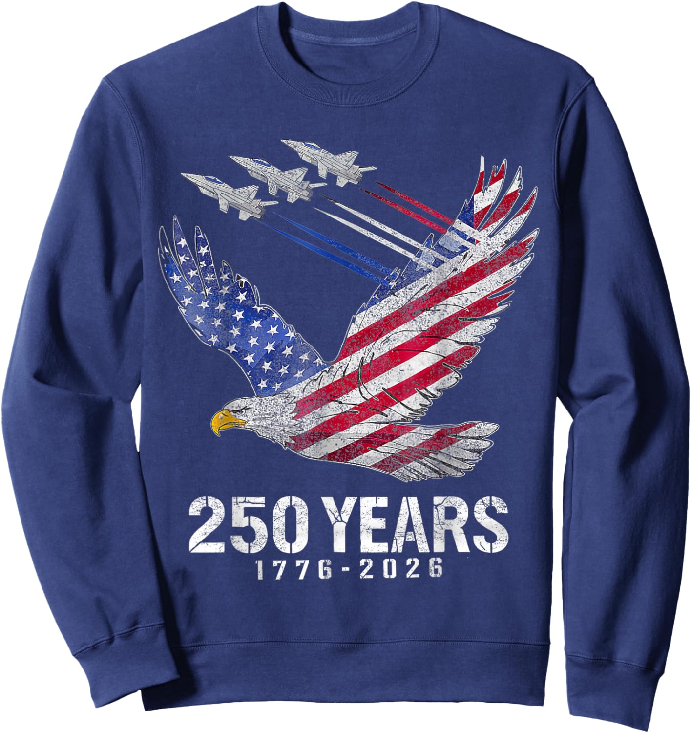 250 Years 1776 2026 250th Anniversary Patriotic 4th of July Sweatshirt - Sweatshirt | Navy