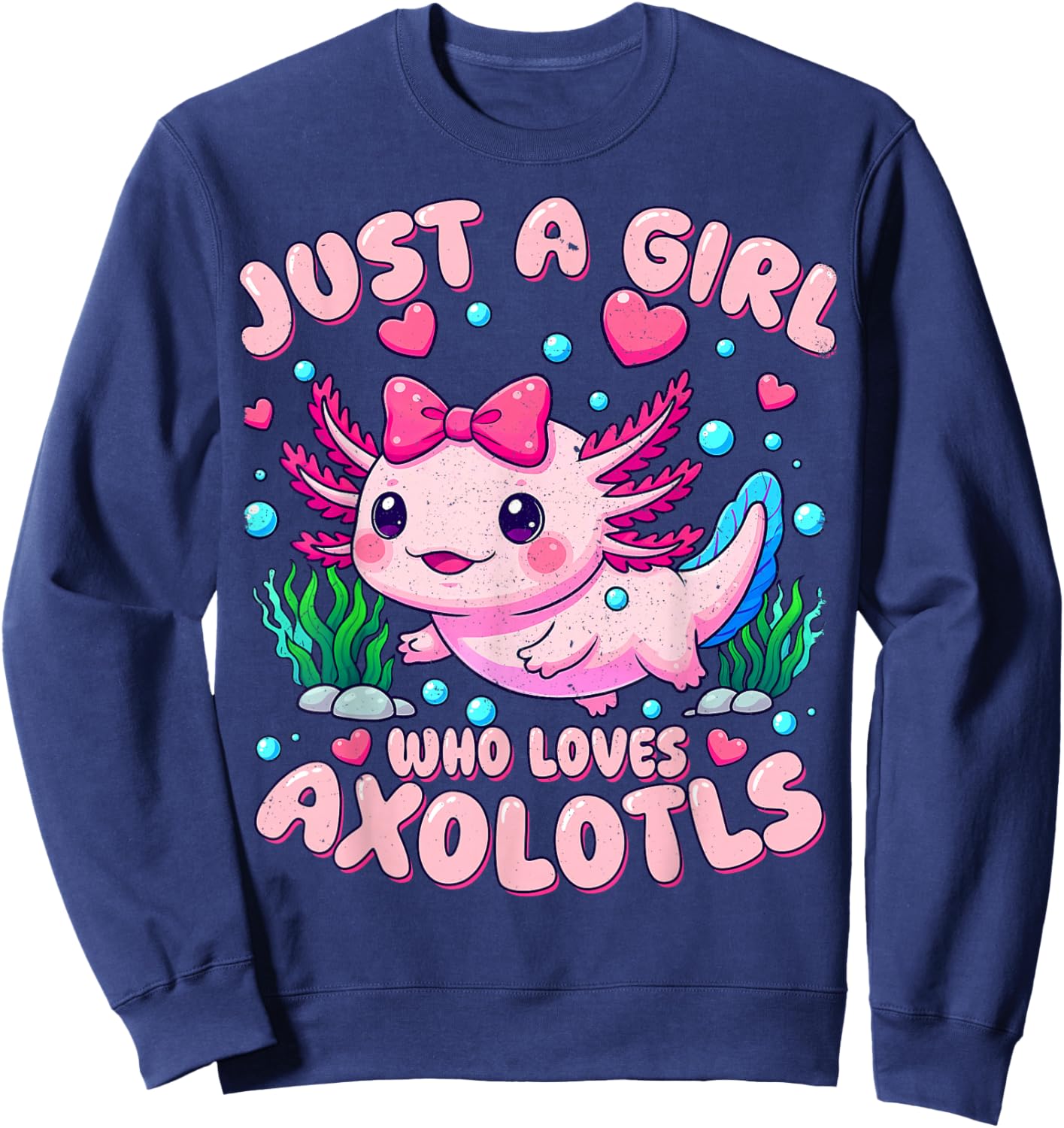 Cute Pink Axolotl Kawaii Just A Girl Who Loves Axolotls Sweatshirt - Sweatshirt | Navy