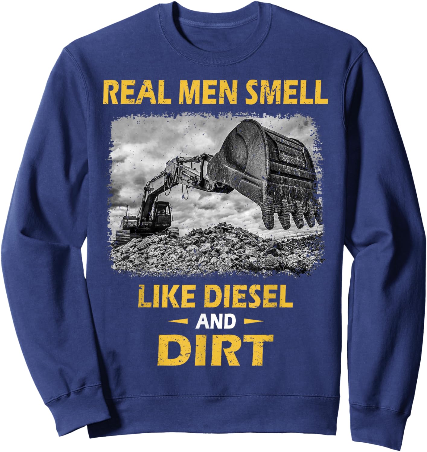 Funny Excavator Saying for Construction Excavator Lovers Sweatshirt - Sweatshirt | Navy