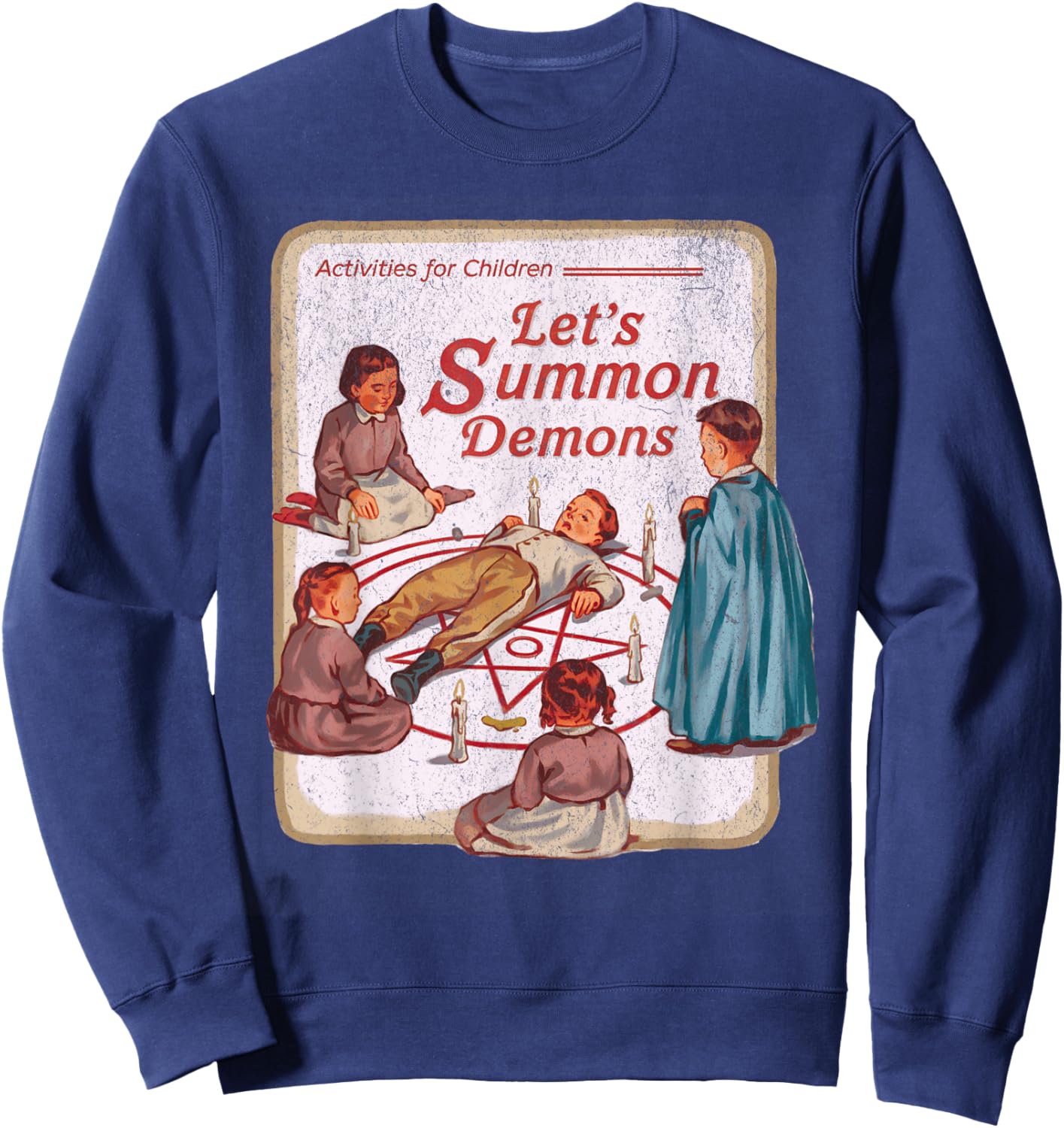 Let's Summon Demons Graphic product for Dark Humor Lovers Sweatshirt - Sweatshirt | Navy