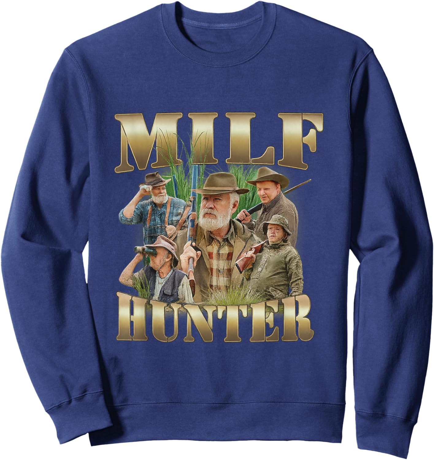 Milf Hunter Unhinged Gen Z Funny Meme Raunchy College Witty Sweatshirt - Sweatshirt | Navy