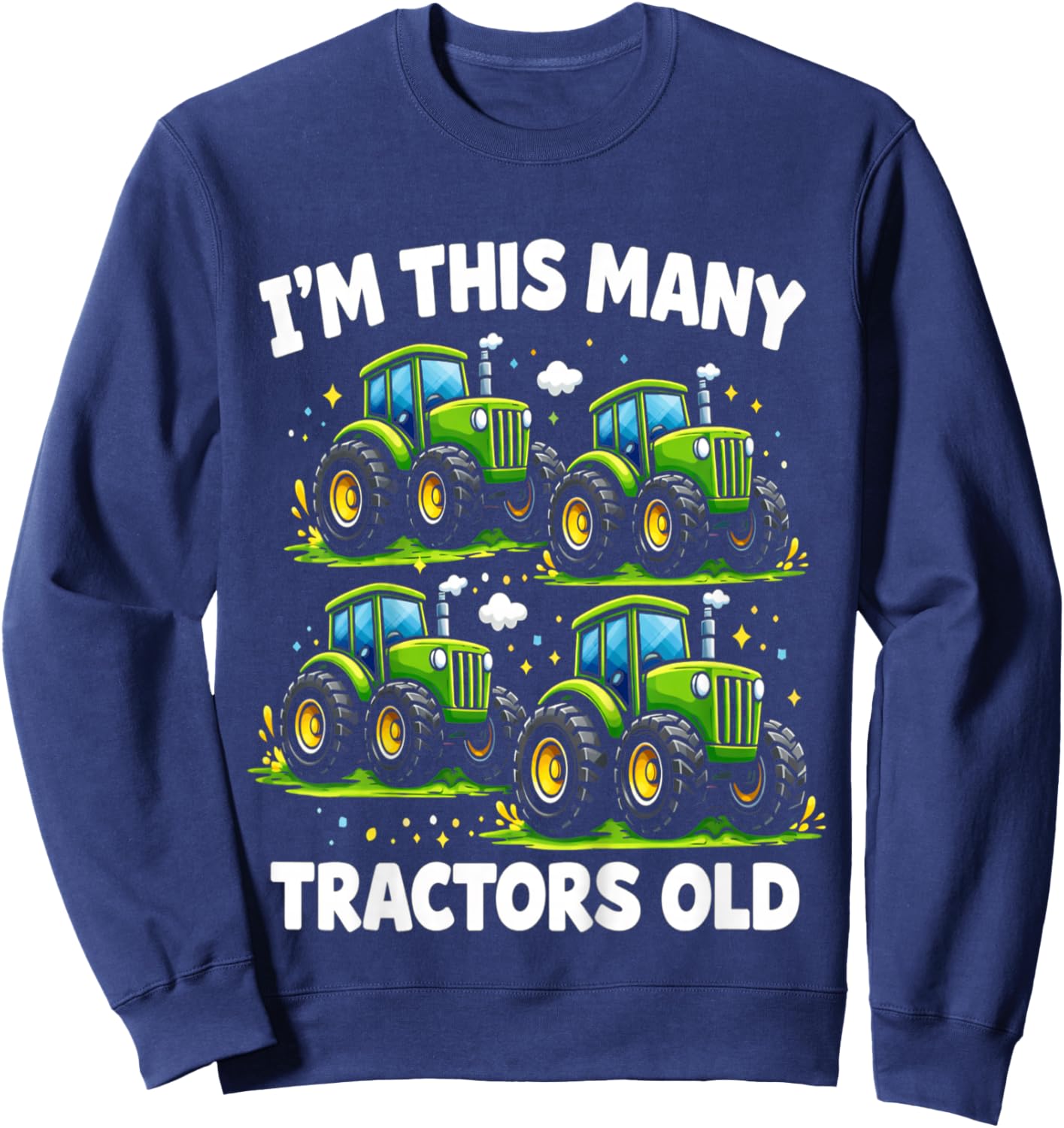 Kids Four Tractors 4yr 4th Birthday 4 Year Old Boys Gifts Sweatshirt - Sweatshirt | Navy