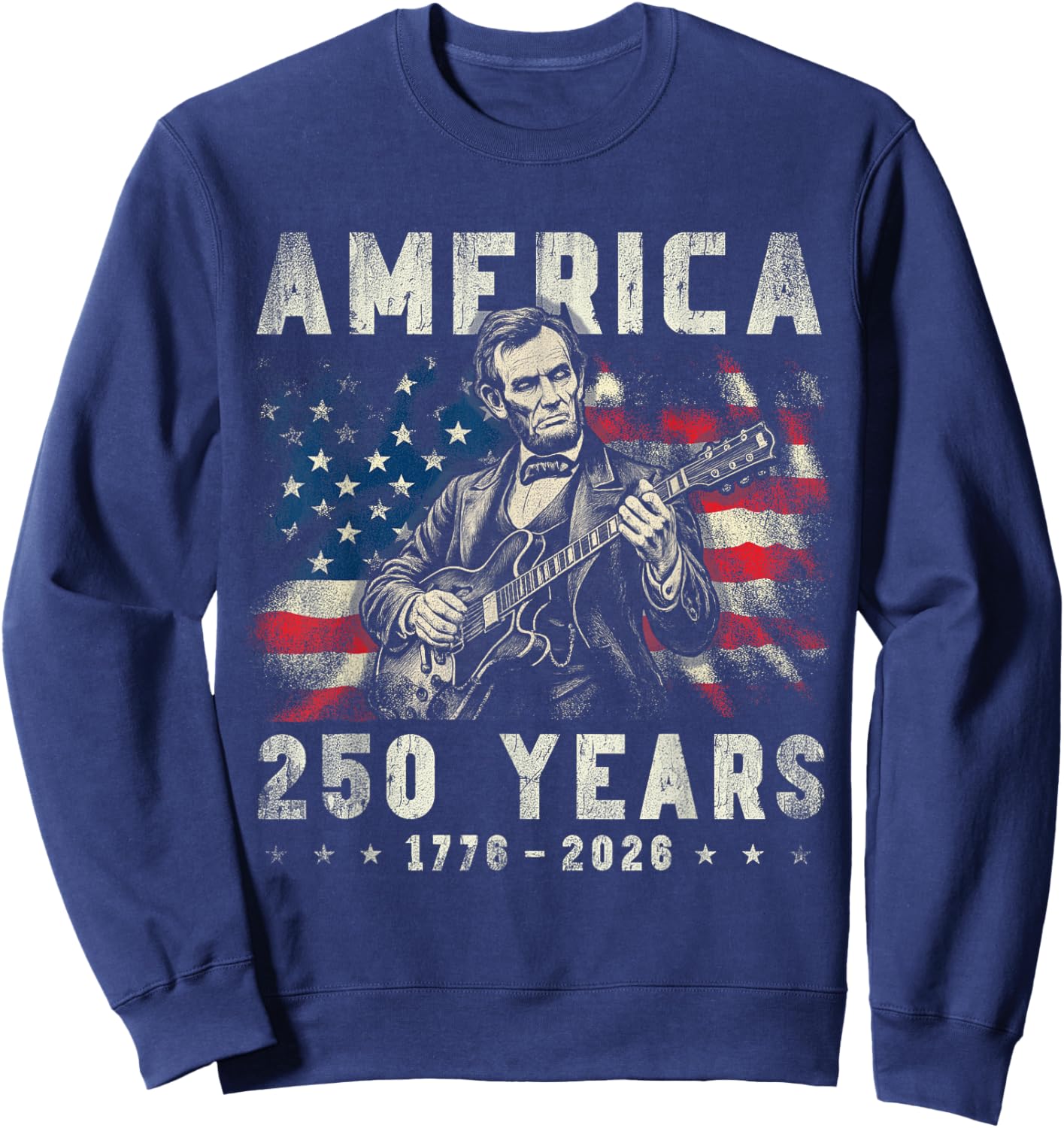 Vintage Abraham Lincoln Abe Lincoln Playing Guitar 250 Years Sweatshirt - Sweatshirt | Navy