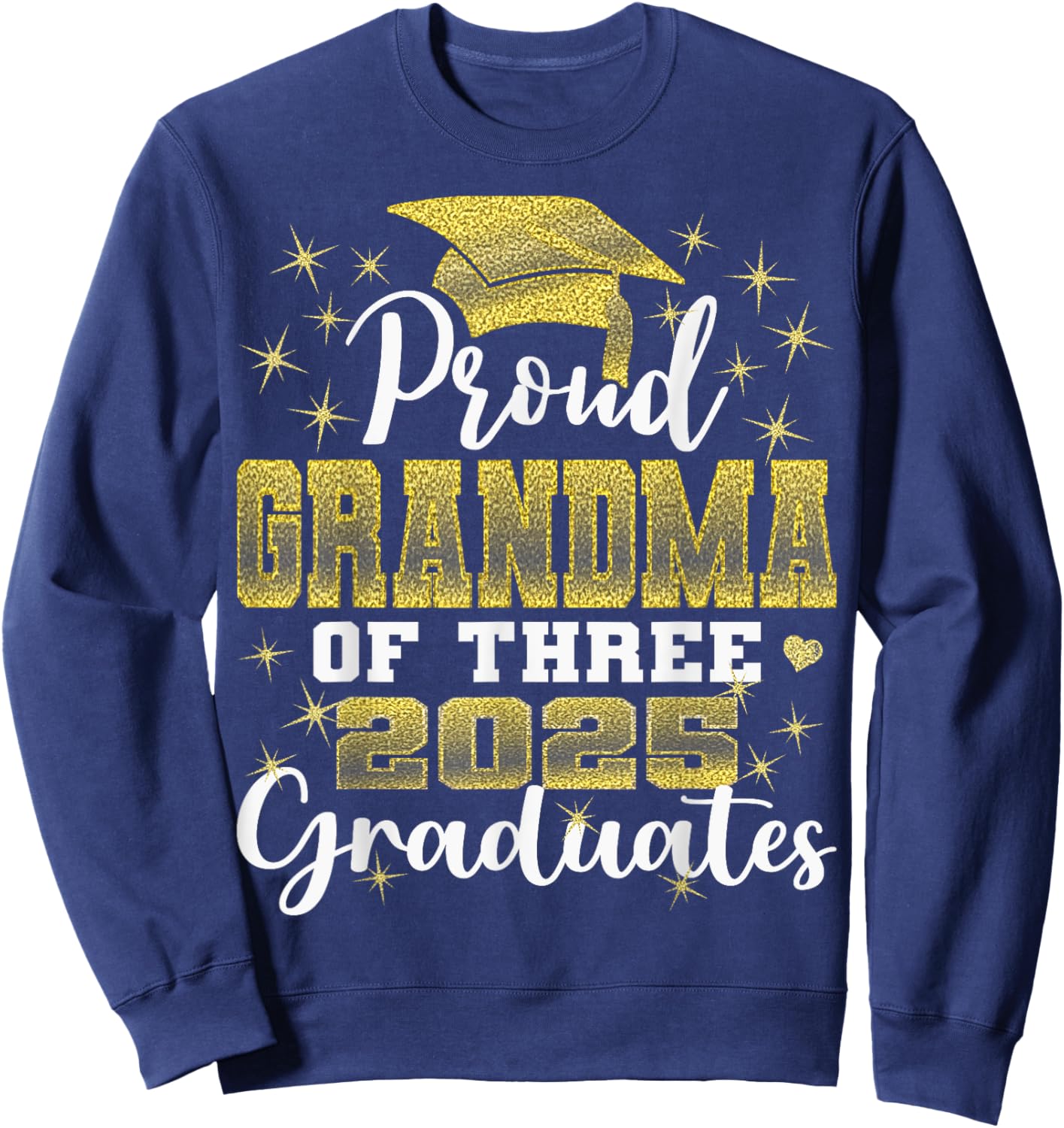 Proud Grandma of Three 2025 Graduates Graduation family Sweatshirt - Sweatshirt | Navy