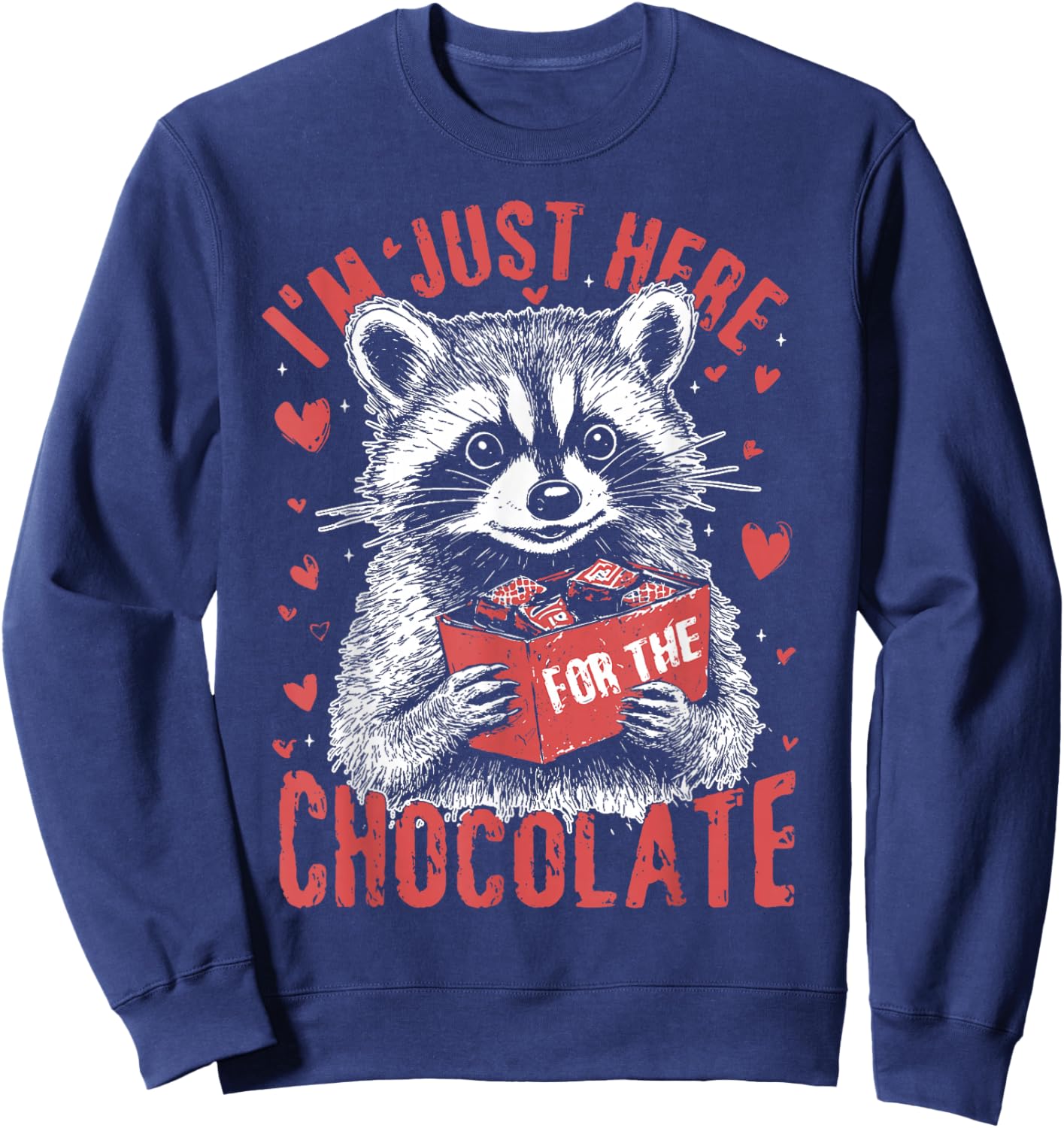 I'm Just Here for The Chocolate Funny Raccoon Valentine Sweatshirt - Sweatshirt | Navy