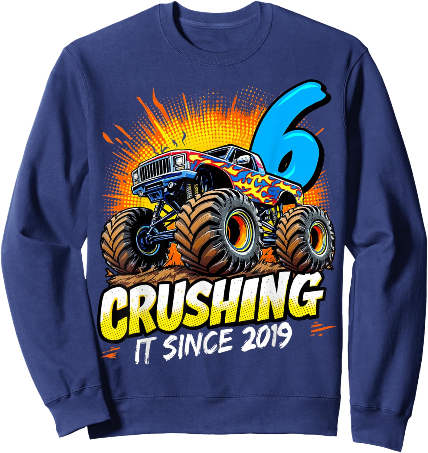 Birthday Monster Truck 6 year Old Boys 6th Party Born 2019 Sweatshirt - Sweatshirt | Navy