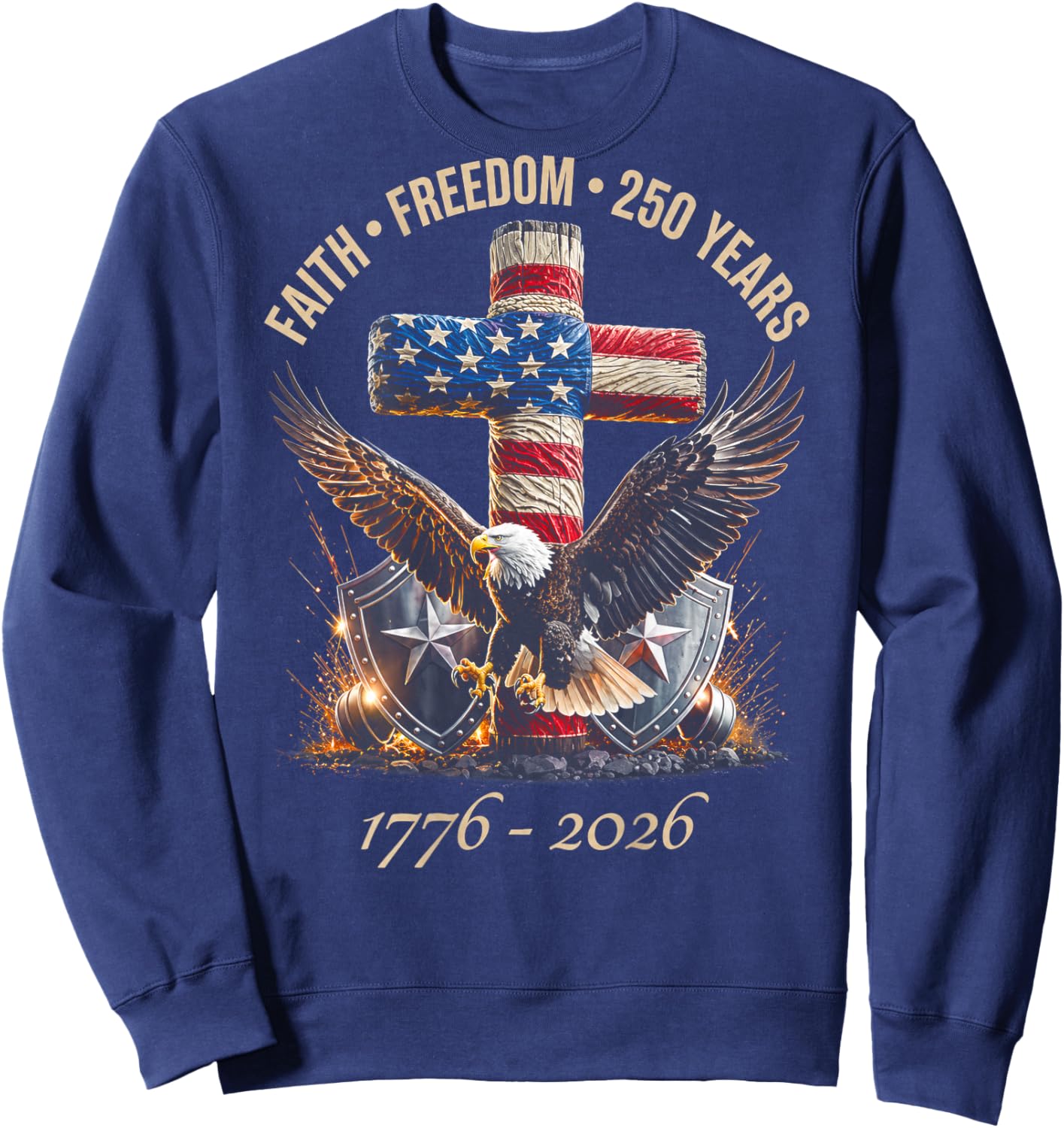 (ON Back) Faith Freedom 250 Years 250th Anniversary USA Sweatshirt - Sweatshirt | Navy