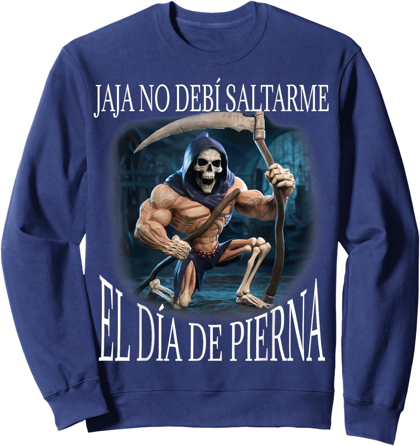Jaja no debi saltarme el dia de pierna: Calacas chidas gym Sweatshirt - Sweatshirt | Navy