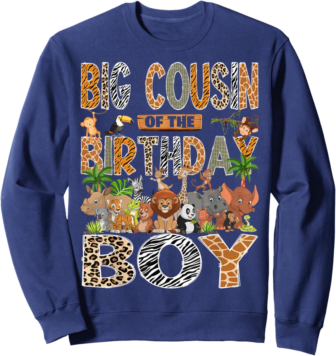 Big Cousin of The Birthday Boy Safari Zoo Jungle Animals Sweatshirt - Sweatshirt | Navy