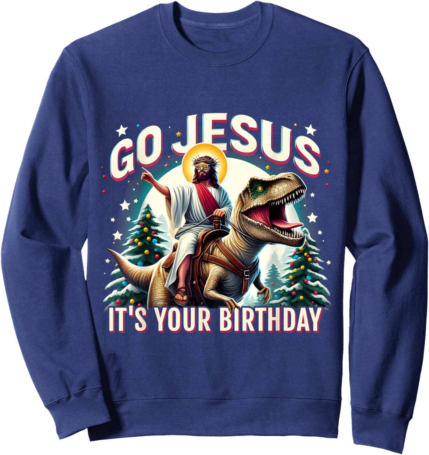 Go Jesus It's Your Birthday Funny Dinosaur Christmas Sweatshirt - Sweatshirt | Navy