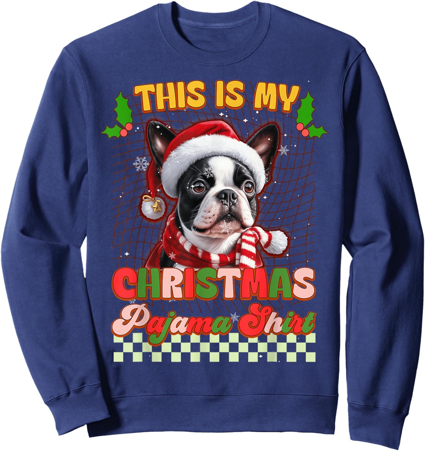 This Is My Christmas Pajama Funny Boston Terrier Ver2 Xmas Sweatshirt - Sweatshirt | Navy