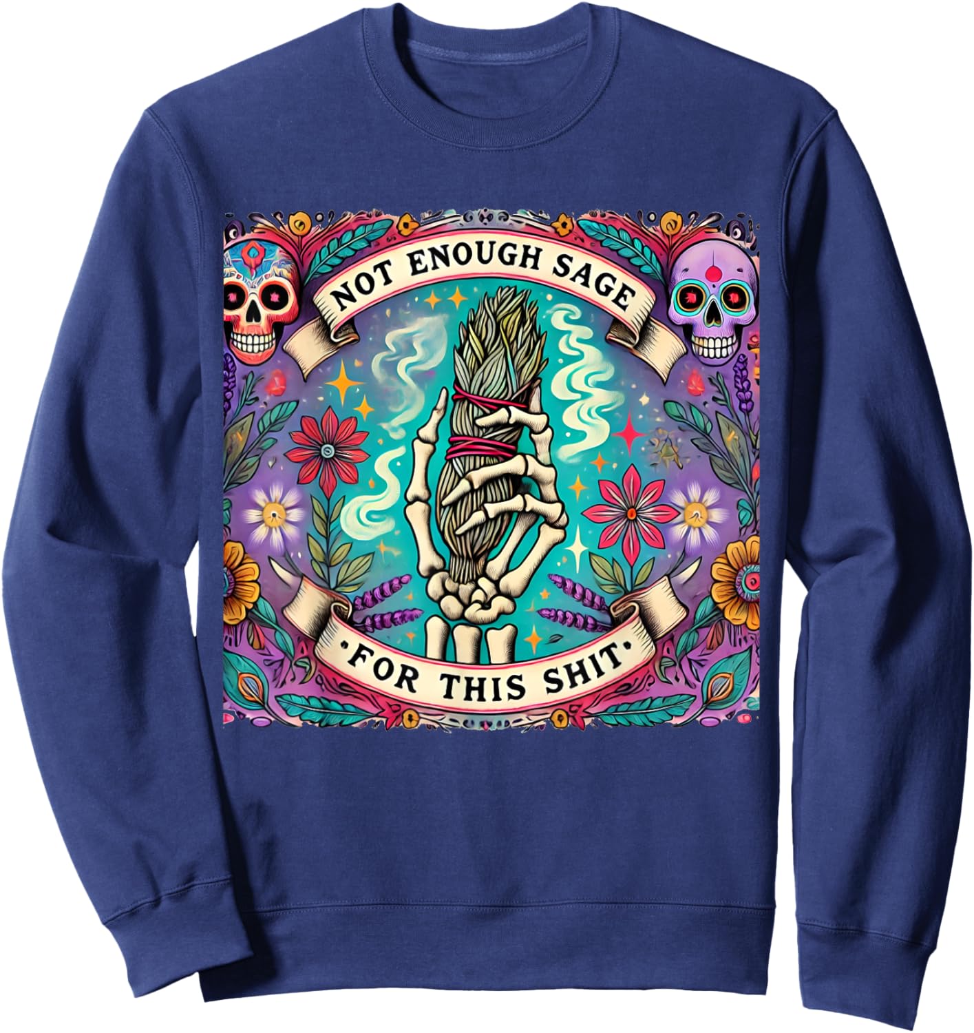 Not Enough Sage For This Tarot Card Funny Situal Smudge Sweatshirt - Sweatshirt | Navy