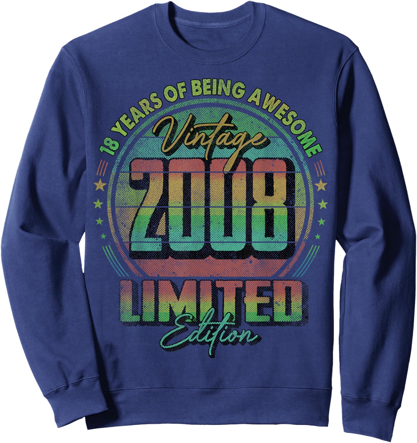 Vintage 2008 Limited Edition Shirt 18 Year Old 18th Birthday Sweatshirt - Sweatshirt | Navy